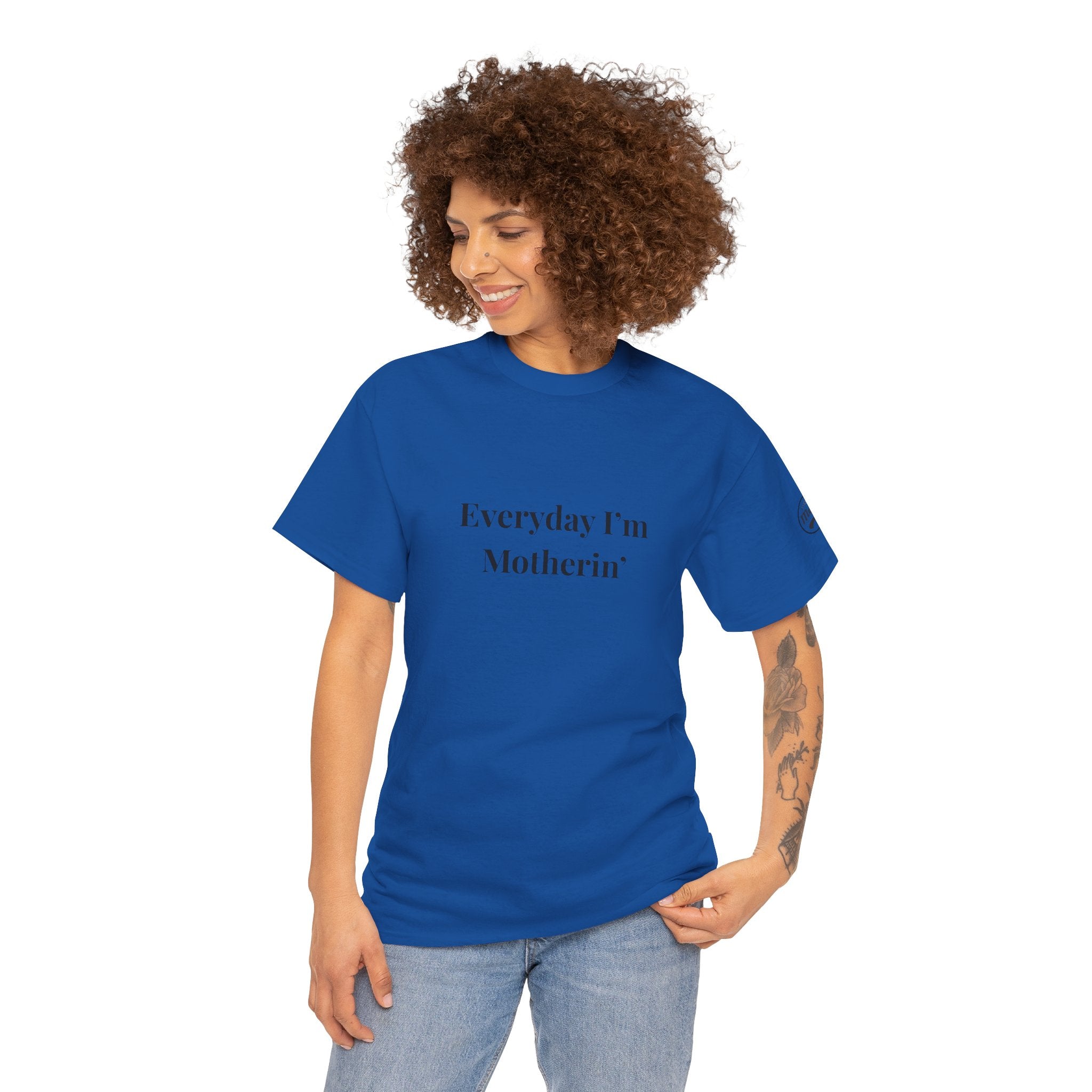 Everyday I'm Motherin T-Shirt — Funny Motherhood Tee