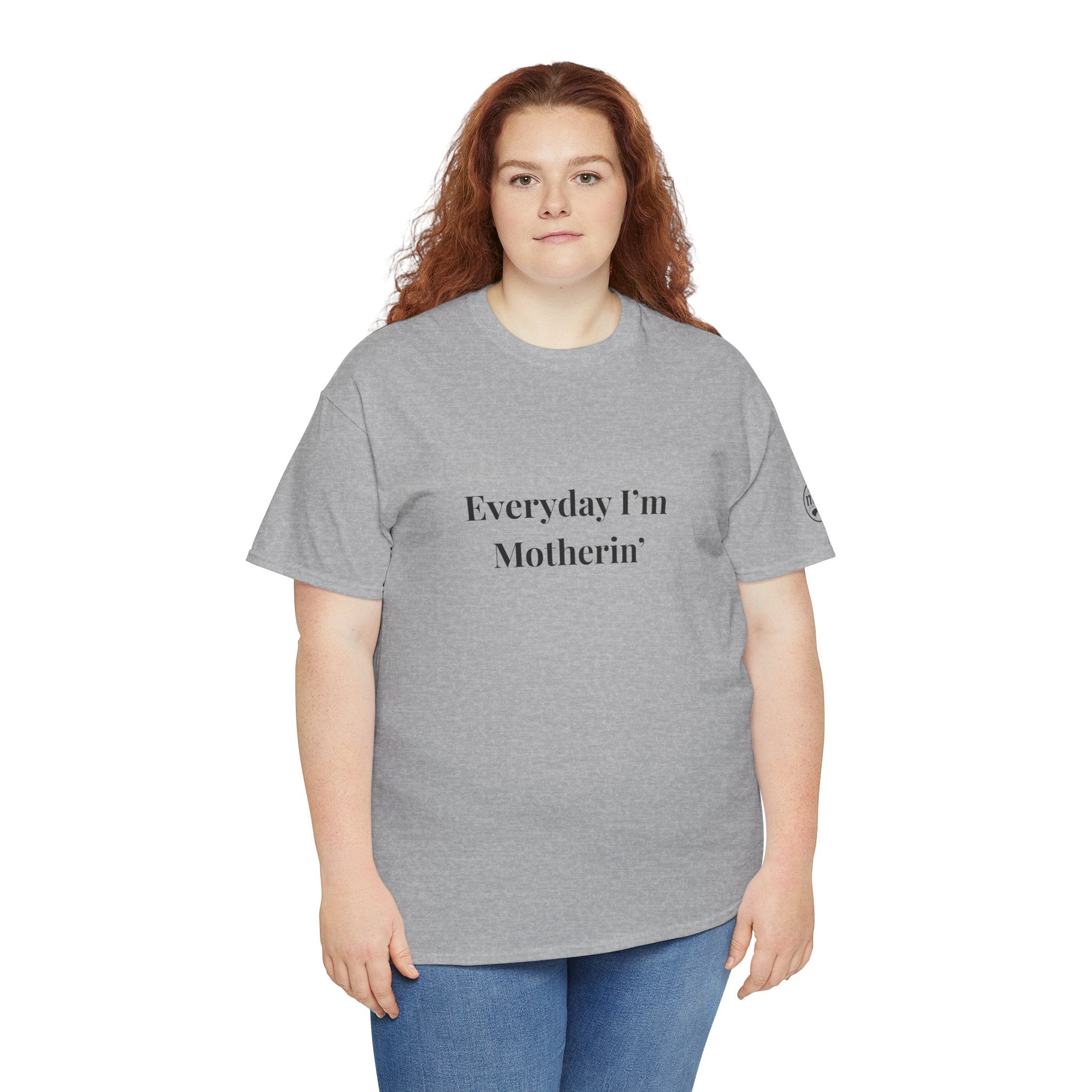 Everyday I'm Motherin T-Shirt — Funny Motherhood Tee