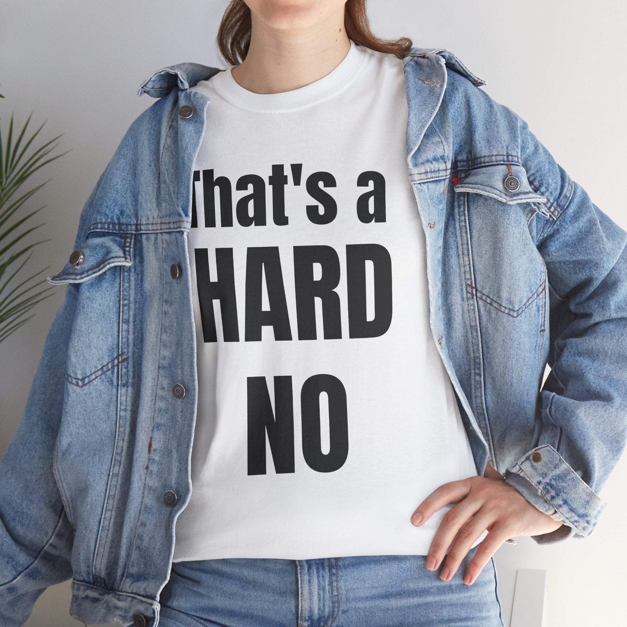 Funny 'Hard No' T-Shirt — Straightforward Quote Tee