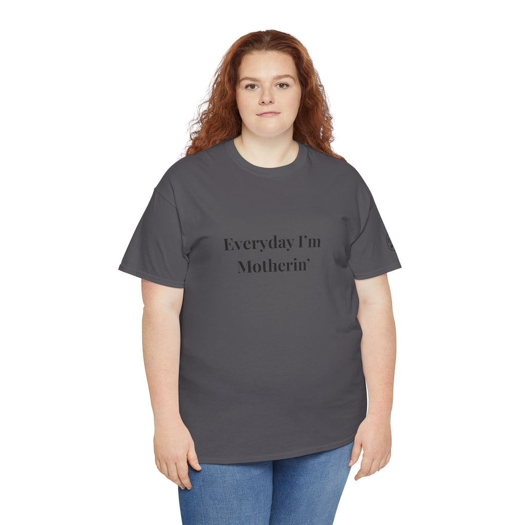 Everyday I'm Motherin T-Shirt — Funny Motherhood Tee