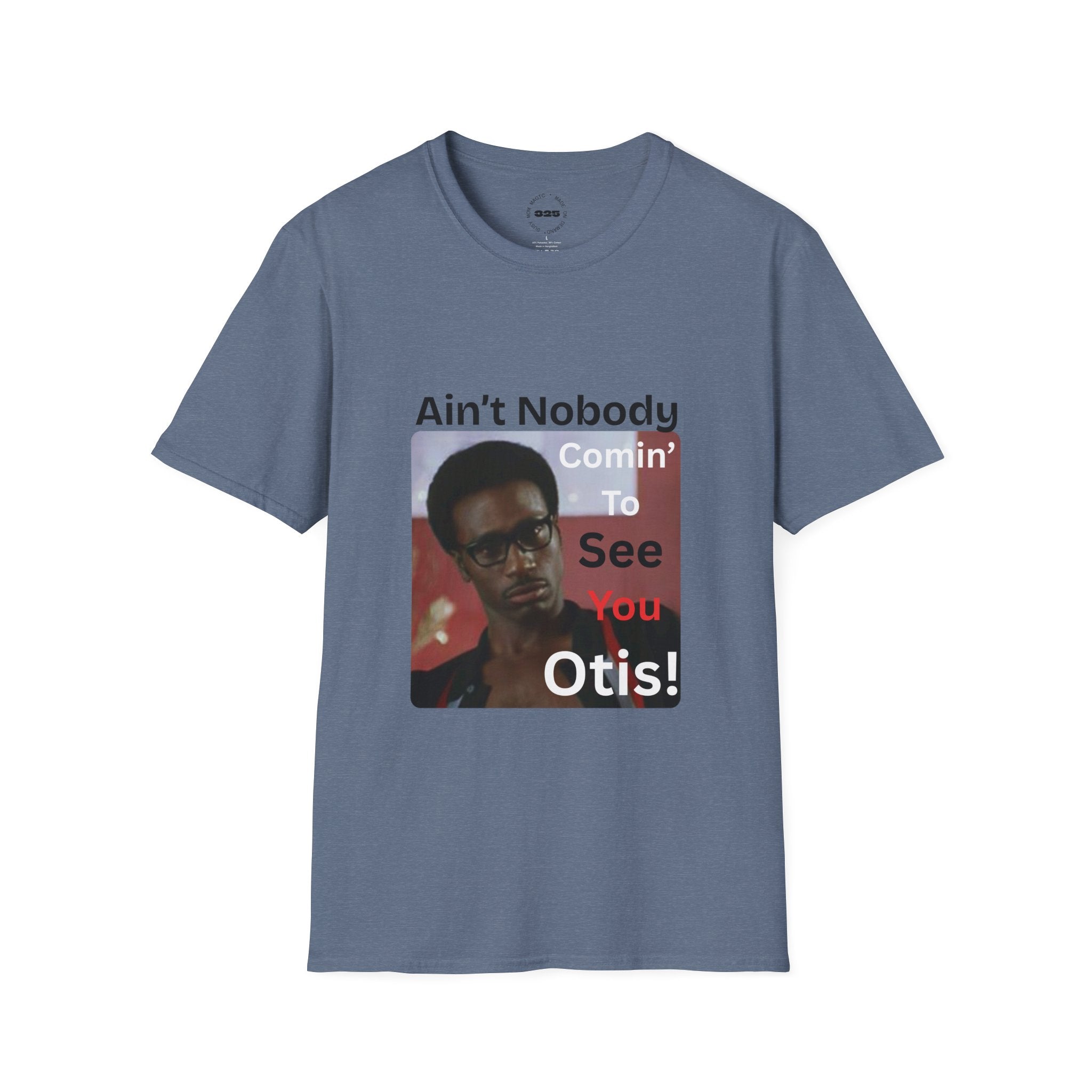 "Ain't Nobody Otis" Funny Novelty Tee