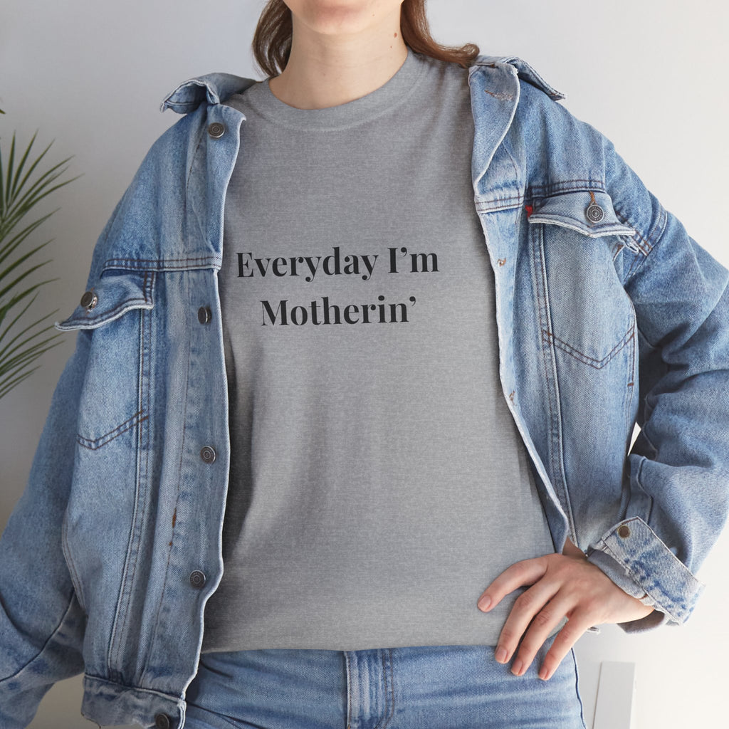 Everyday I'm Motherin T-Shirt — Funny Motherhood Tee