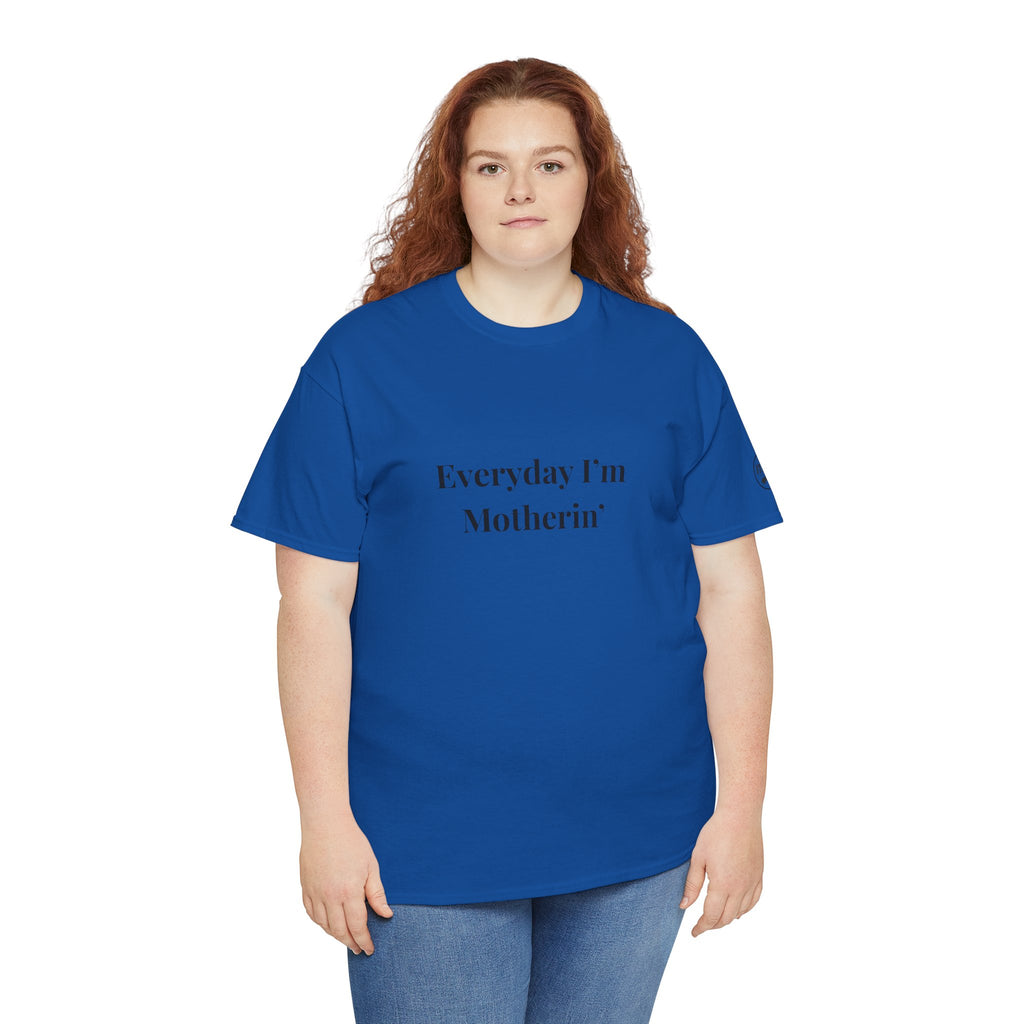 Everyday I'm Motherin T-Shirt — Funny Motherhood Tee