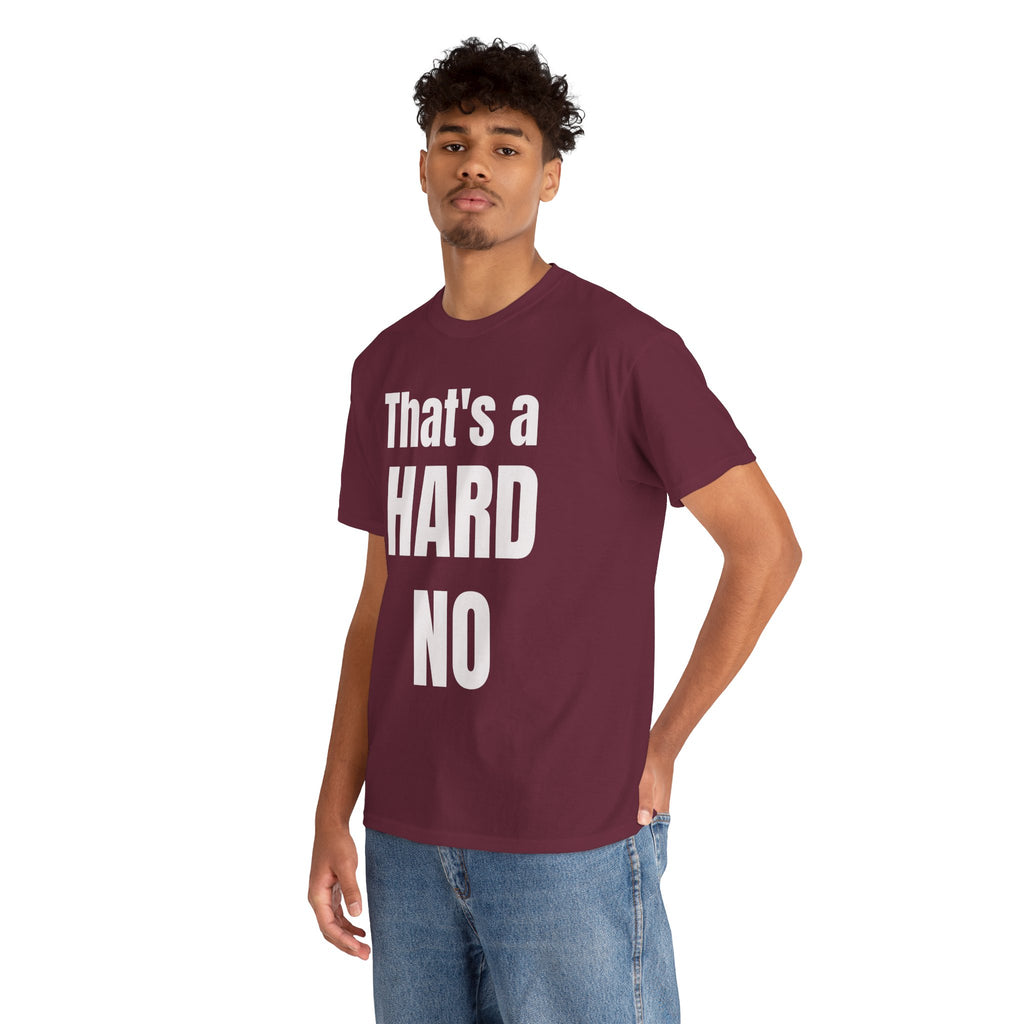 Funny 'Hard No' T-Shirt — Straightforward Quote Tee