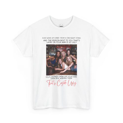 "That's Coyote Ugly" Defined Novelty Shirt