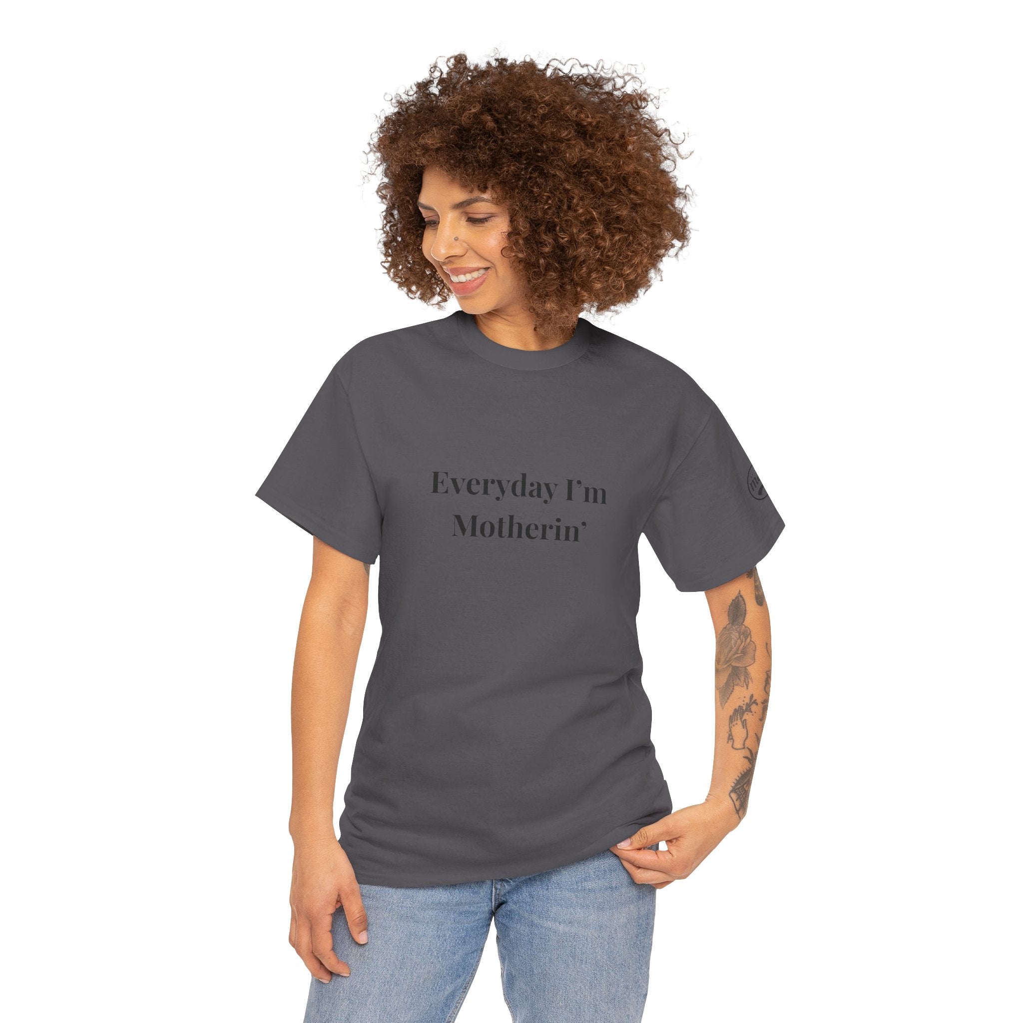 Everyday I'm Motherin T-Shirt — Funny Motherhood Tee