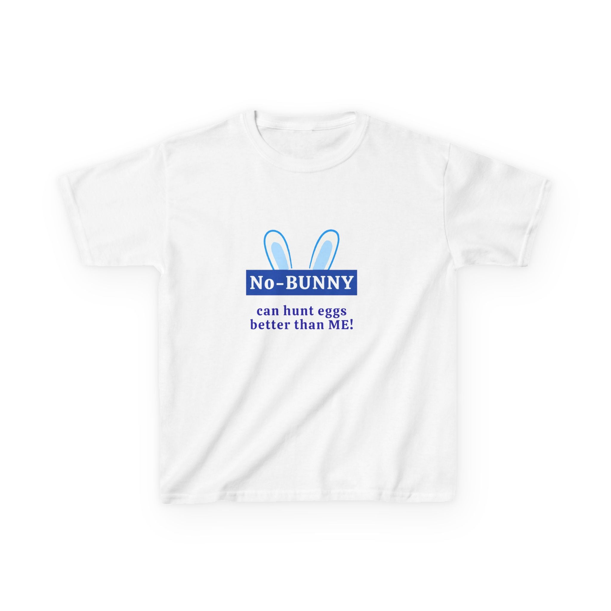 — "No-BUNNY can hunt eggs better than ME!" Easter Bunny Shirt