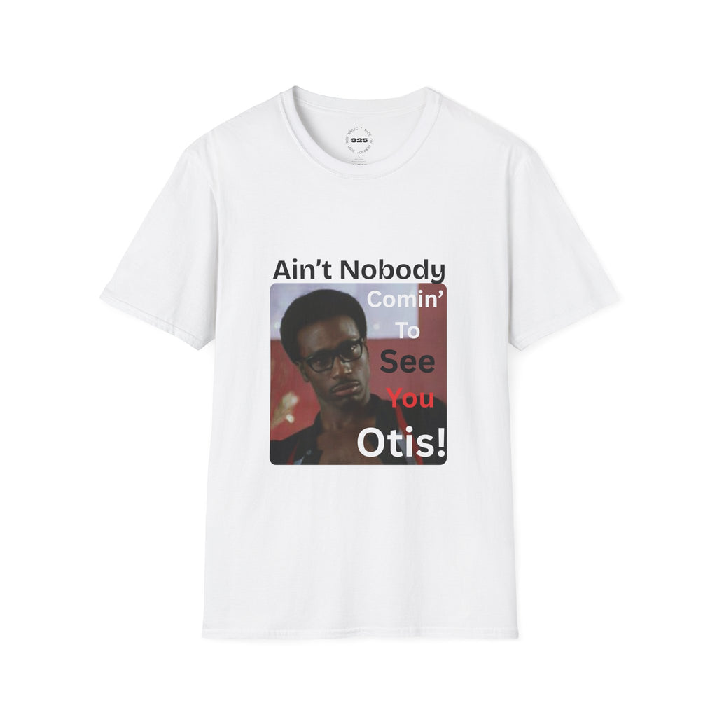 "Ain't Nobody Otis" Funny Novelty Tee