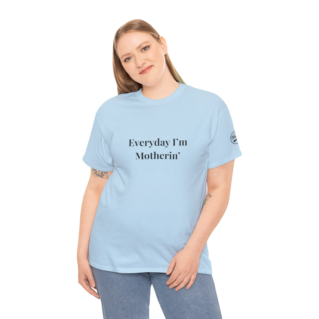 Everyday I'm Motherin T-Shirt — Funny Motherhood Tee