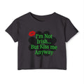 St. Patrick's 'I'm Not Irish…But Kiss Me Anyway' Women's Crop Top