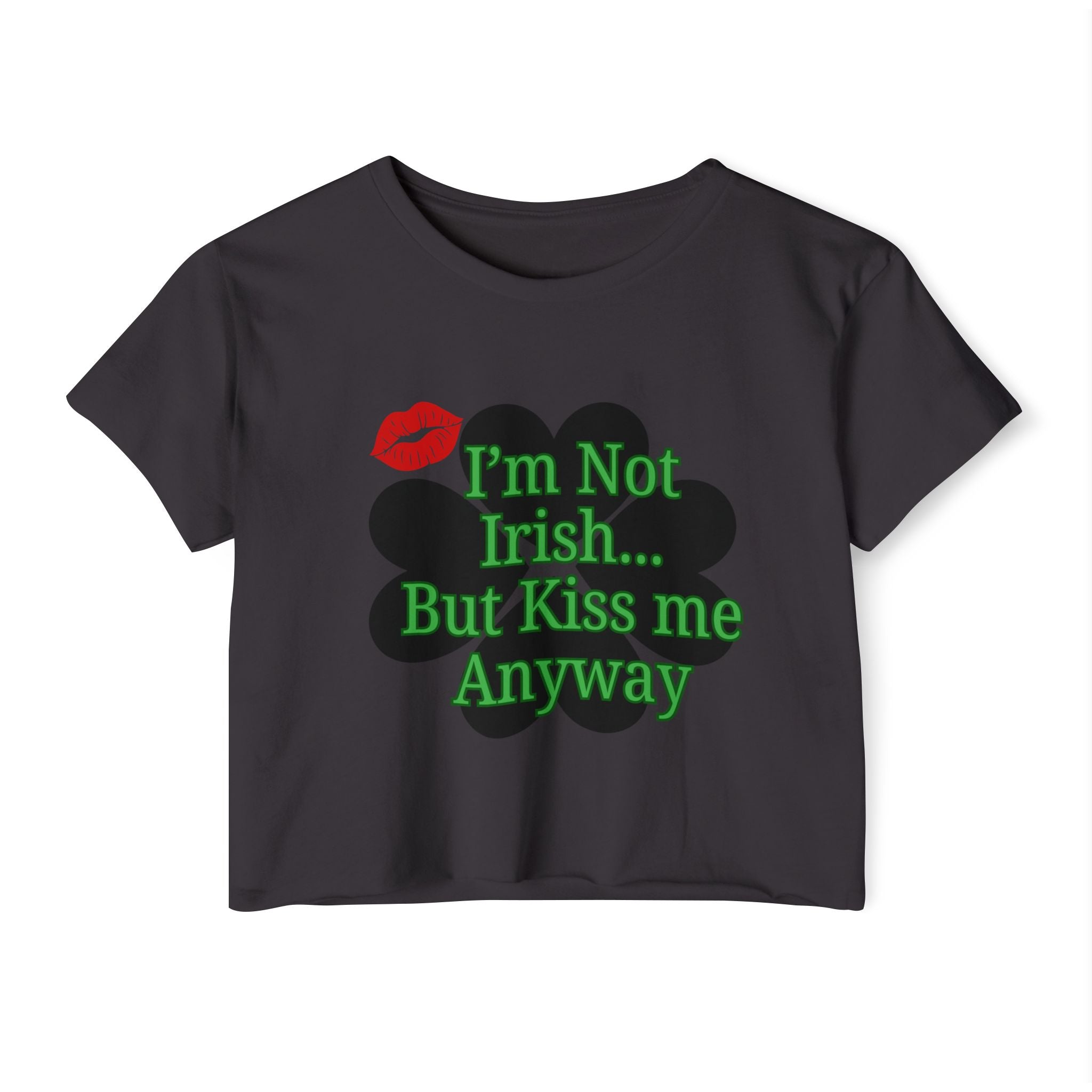 St. Patrick's 'I'm Not Irish…But Kiss Me Anyway' Women's Crop Top