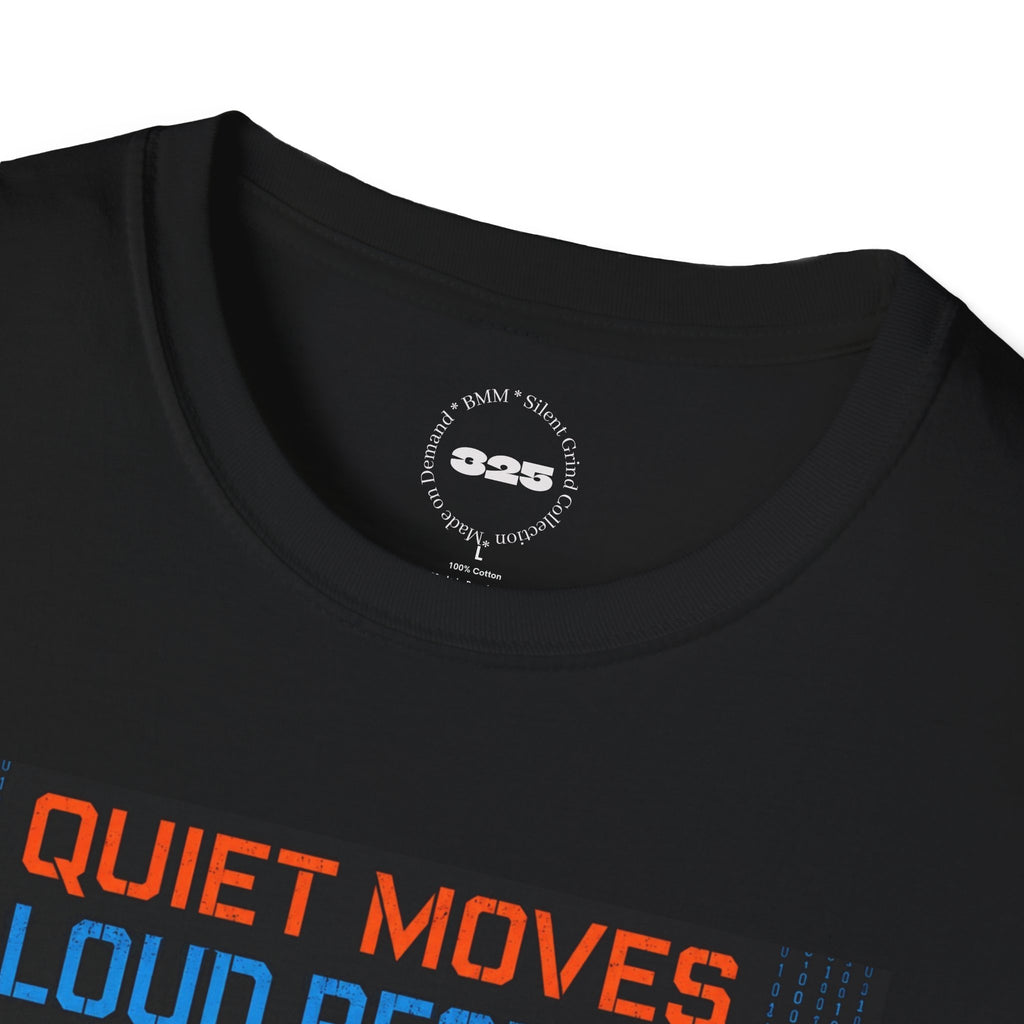 Quiet Moves Loud Results T-Shirt | Silent Grind Collection