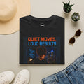 Quiet Moves Loud Results T-Shirt | Silent Grind Collection