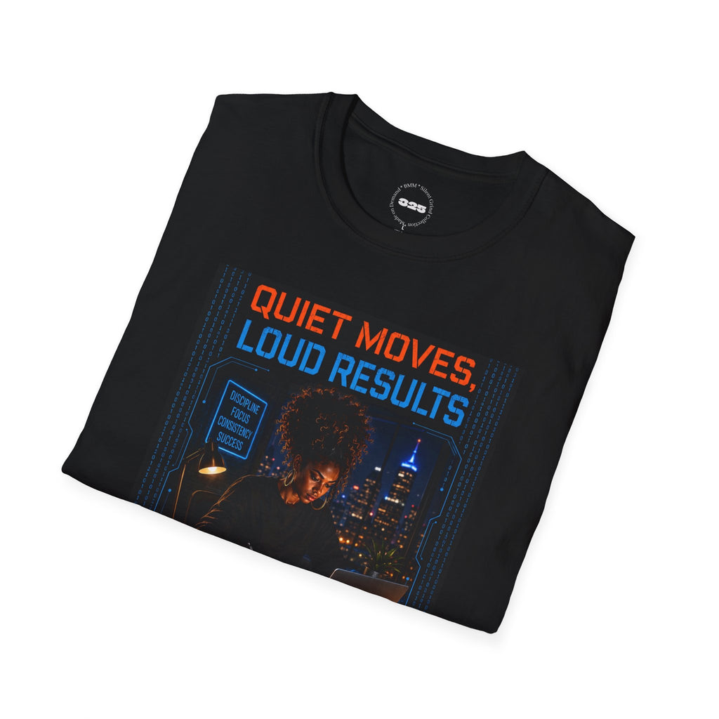 Quiet Moves Loud Results T-Shirt | Silent Grind Collection