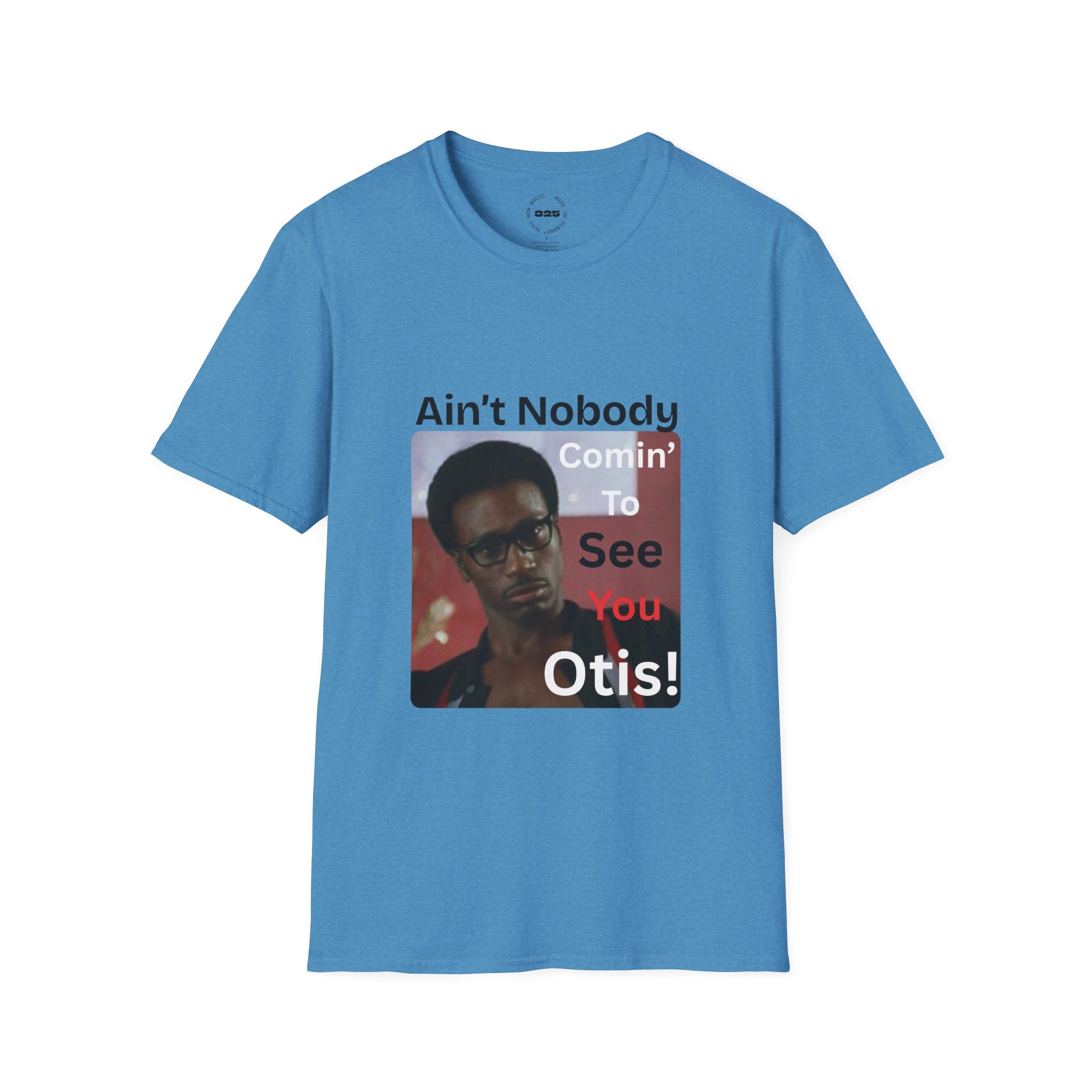 "Ain't Nobody Otis" Funny Novelty Tee