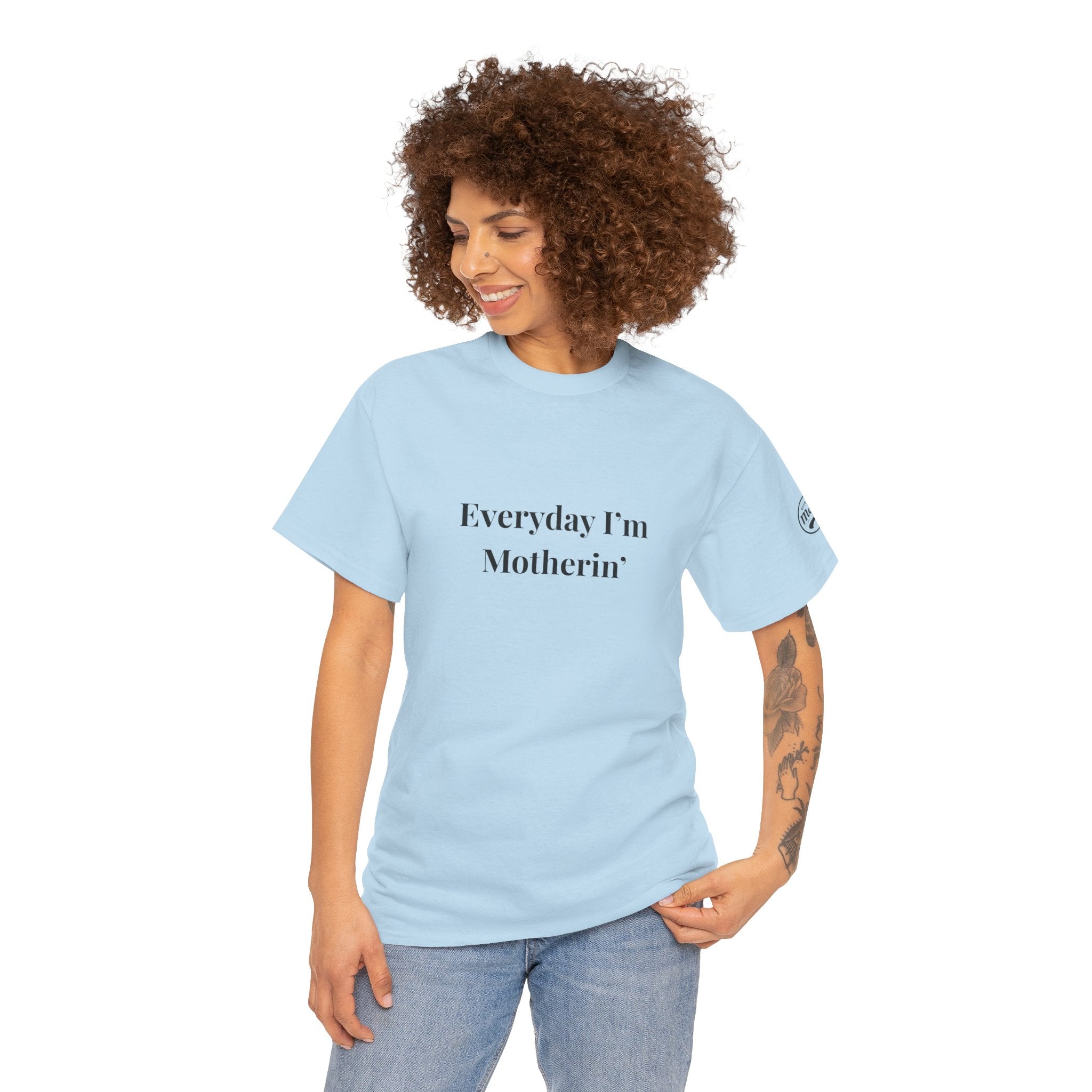 Everyday I'm Motherin T-Shirt — Funny Motherhood Tee