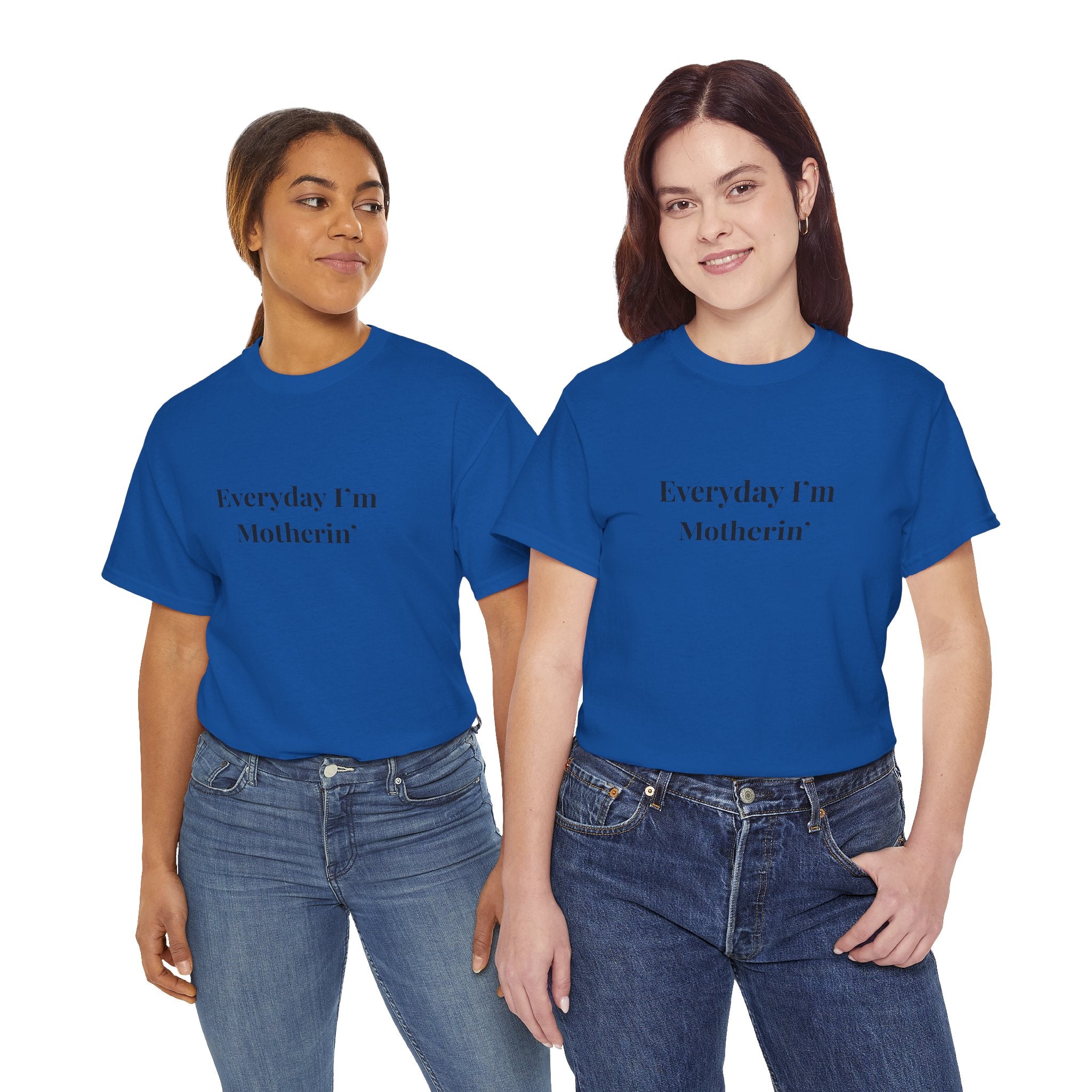 Everyday I'm Motherin T-Shirt — Funny Motherhood Tee