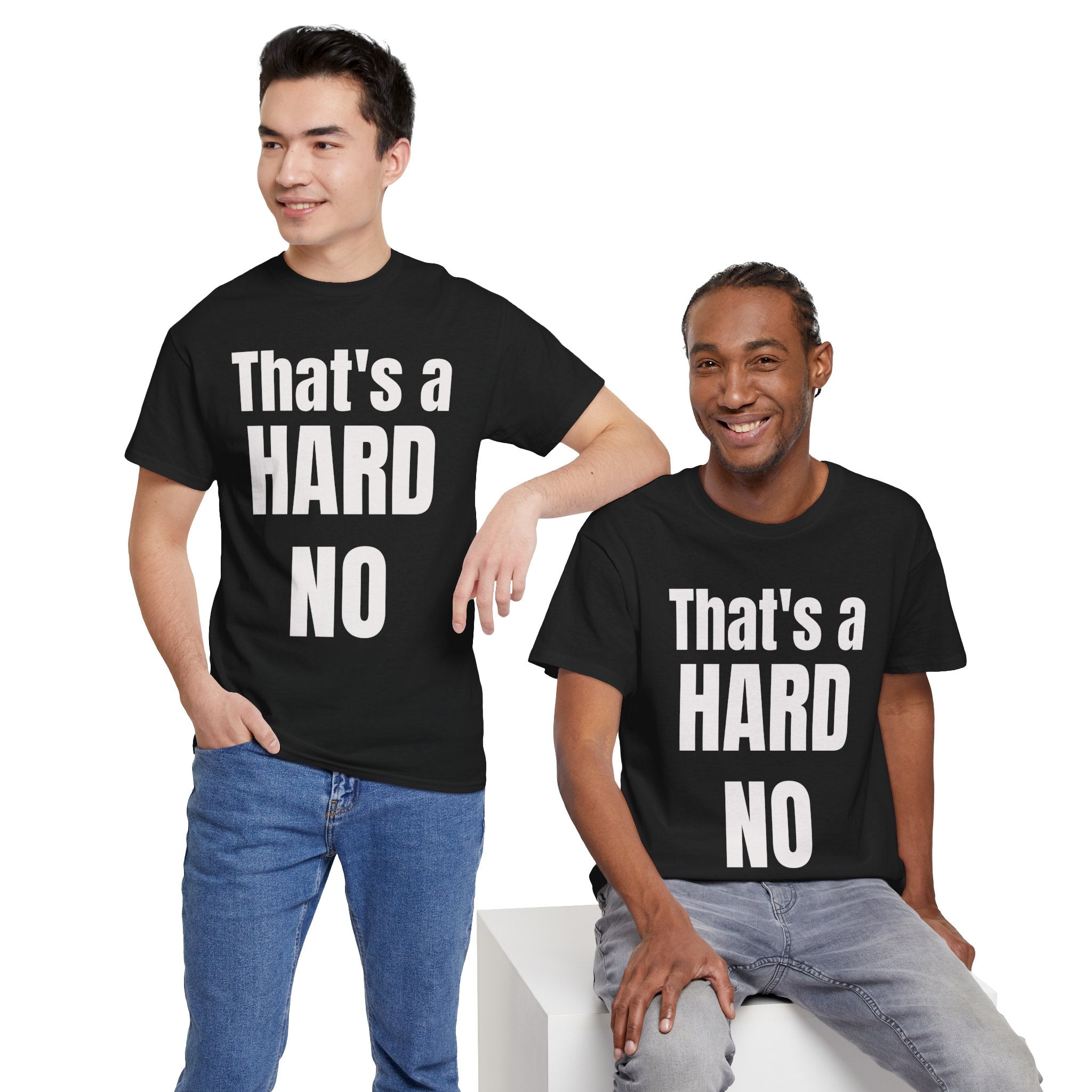 Funny 'Hard No' T-Shirt — Straightforward Quote Tee
