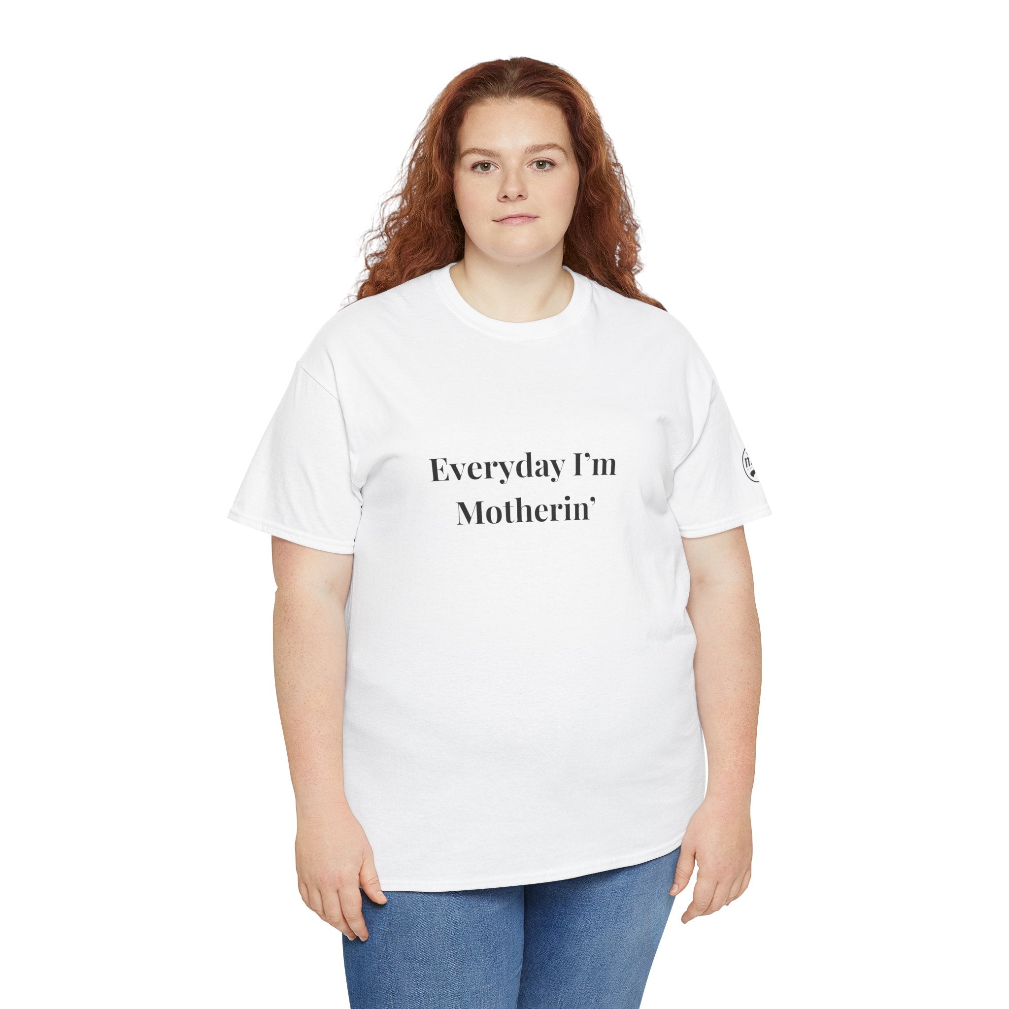 Everyday I'm Motherin T-Shirt — Funny Motherhood Tee