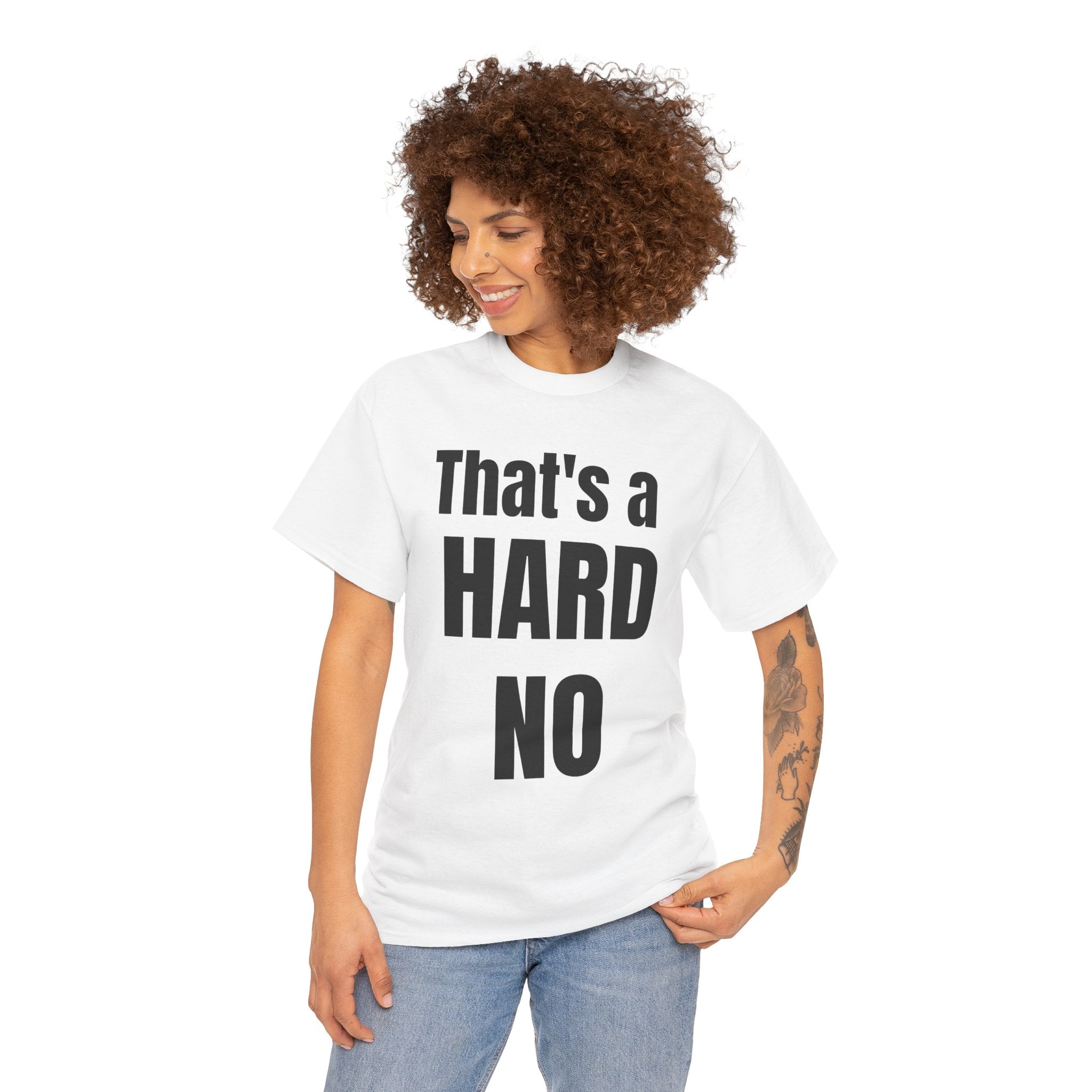 Funny 'Hard No' T-Shirt — Straightforward Quote Tee