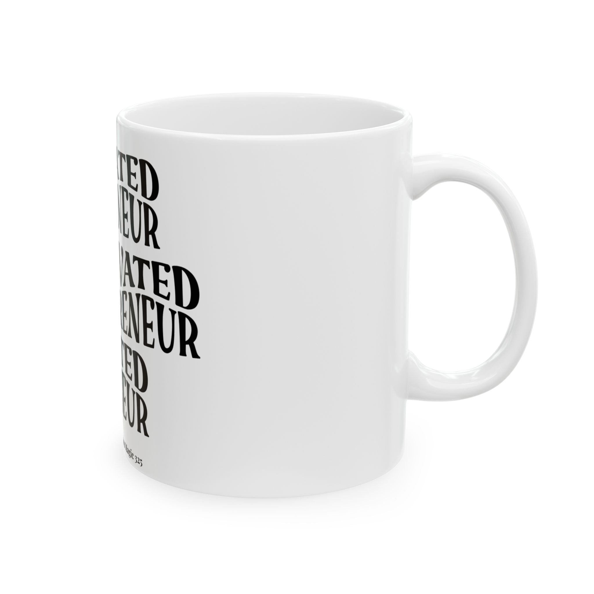 Motivated Mompreneur Ceramic Coffee Mug — Inspirational Gift for Female Entrepreneurs (11oz/15oz)