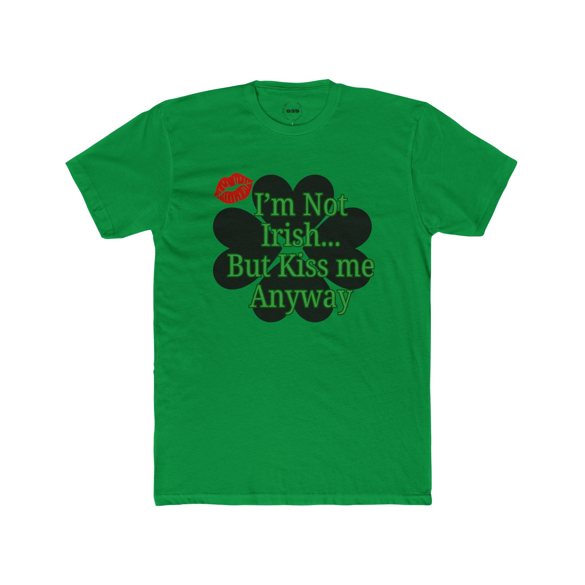 St. Patrick's 'I'm Not Irish... But Kiss Me Anyway' T-Shirt