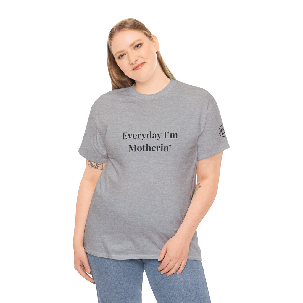 Everyday I'm Motherin T-Shirt — Funny Motherhood Tee
