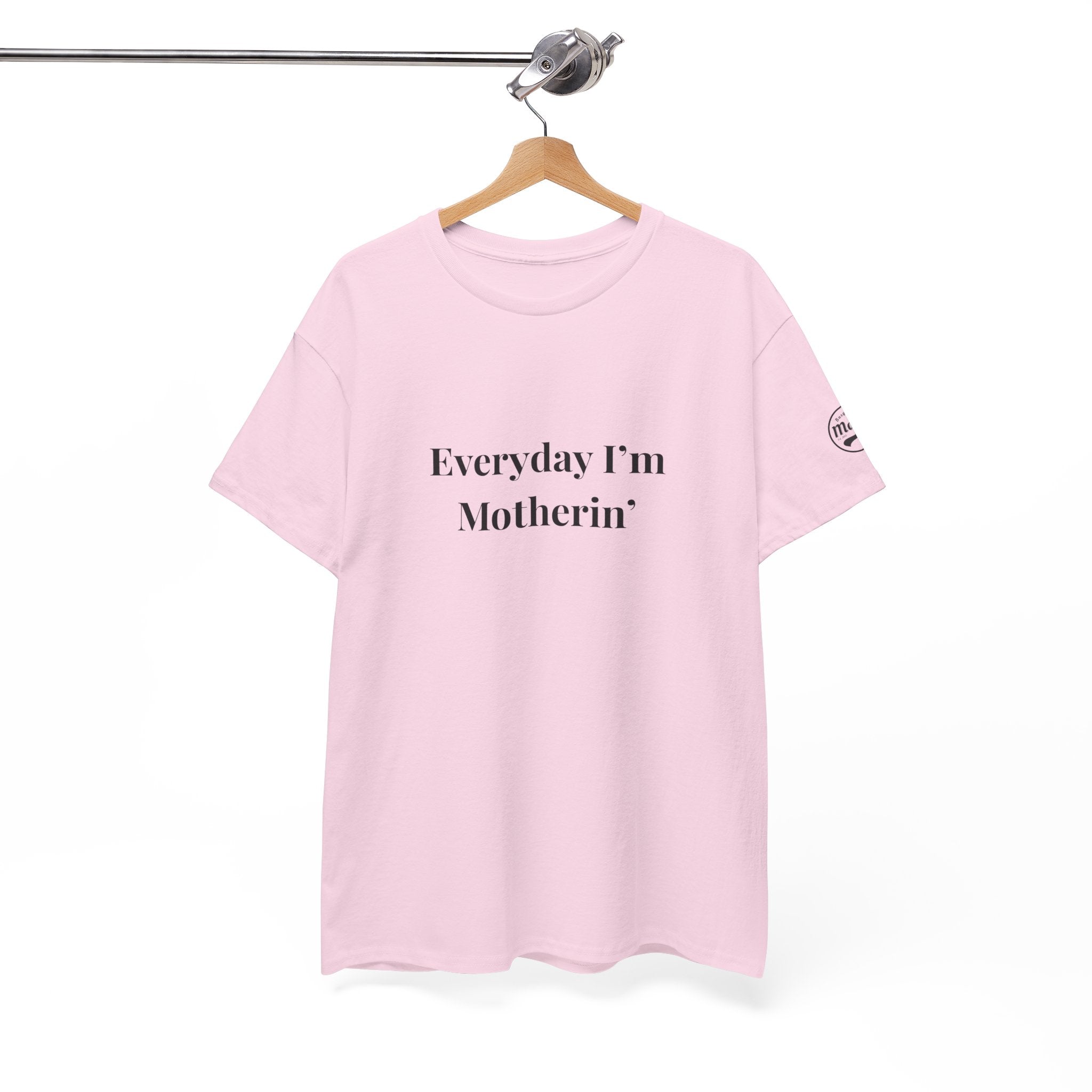 Everyday I'm Motherin T-Shirt — Funny Motherhood Tee