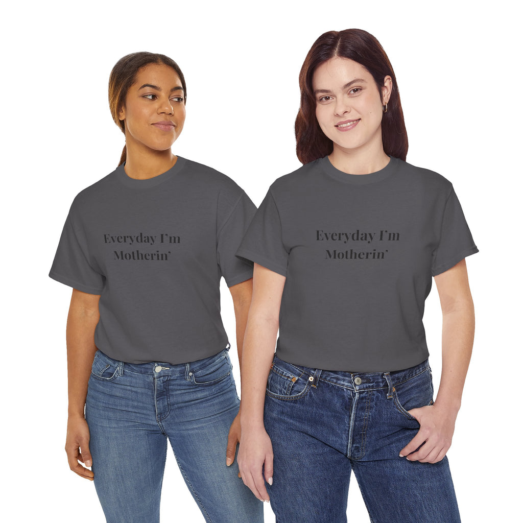 Everyday I'm Motherin T-Shirt — Funny Motherhood Tee
