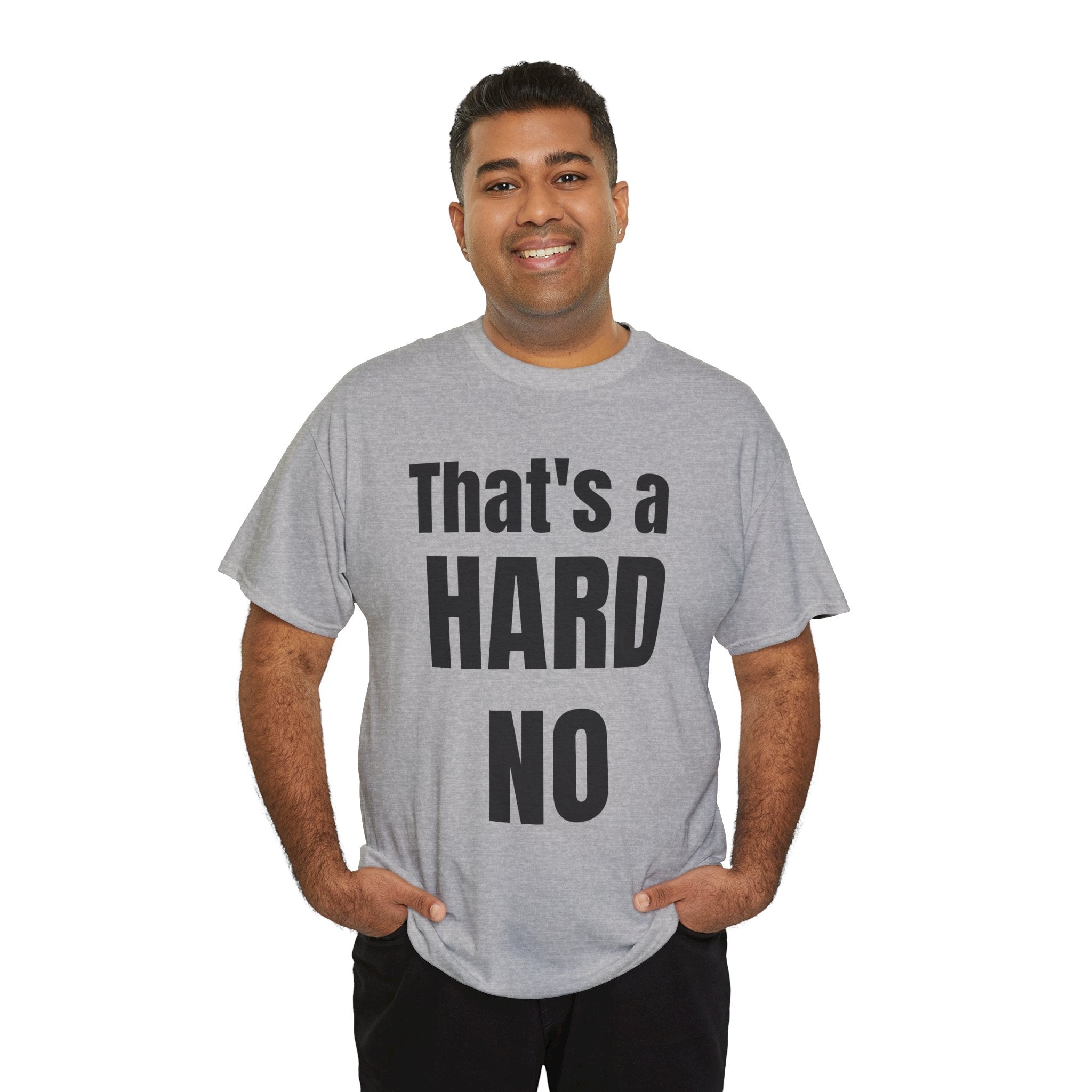 Funny 'Hard No' T-Shirt — Straightforward Quote Tee