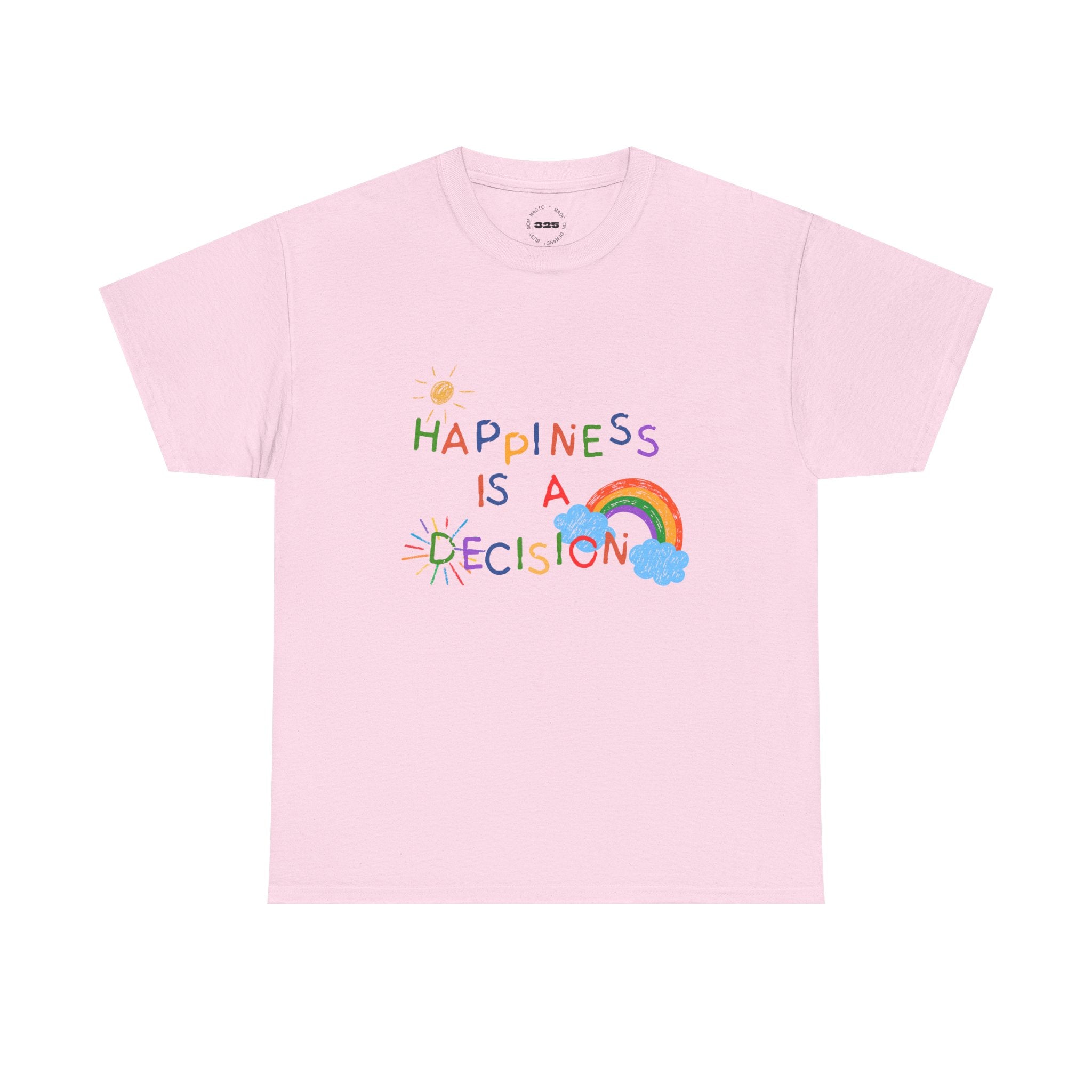 Happiness Is A Decision T-Shirt | Rainbow Handdrawn Positive Quote Tee