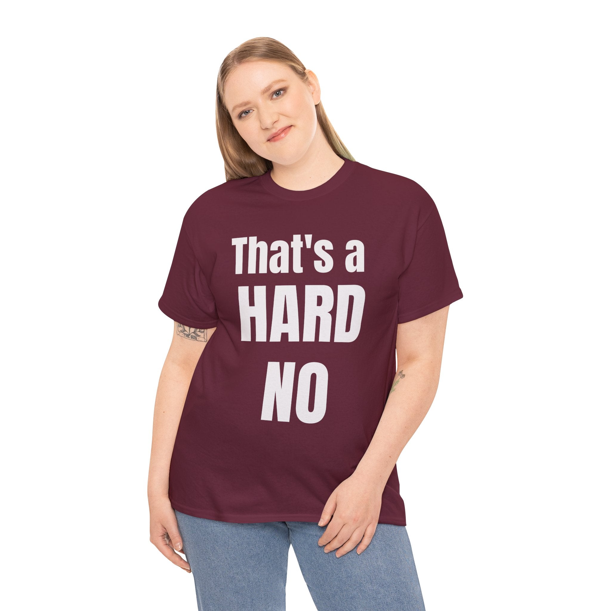 Funny 'Hard No' T-Shirt — Straightforward Quote Tee