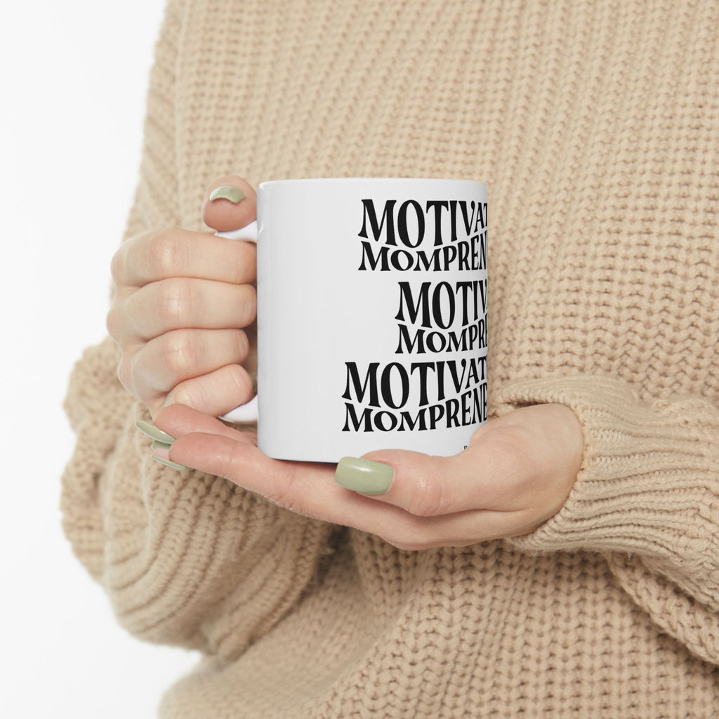 Motivated Mompreneur Ceramic Coffee Mug — Inspirational Gift for Female Entrepreneurs (11oz/15oz)