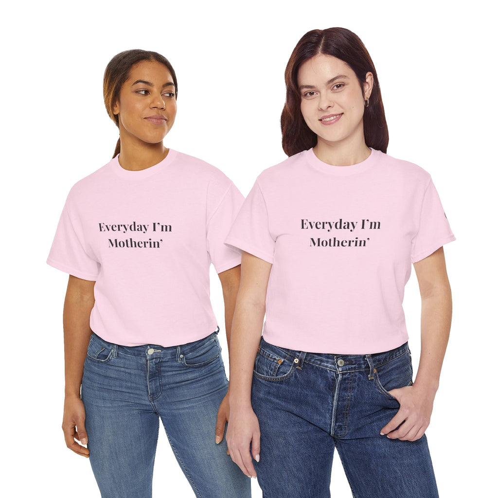 Everyday I'm Motherin T-Shirt — Funny Motherhood Tee