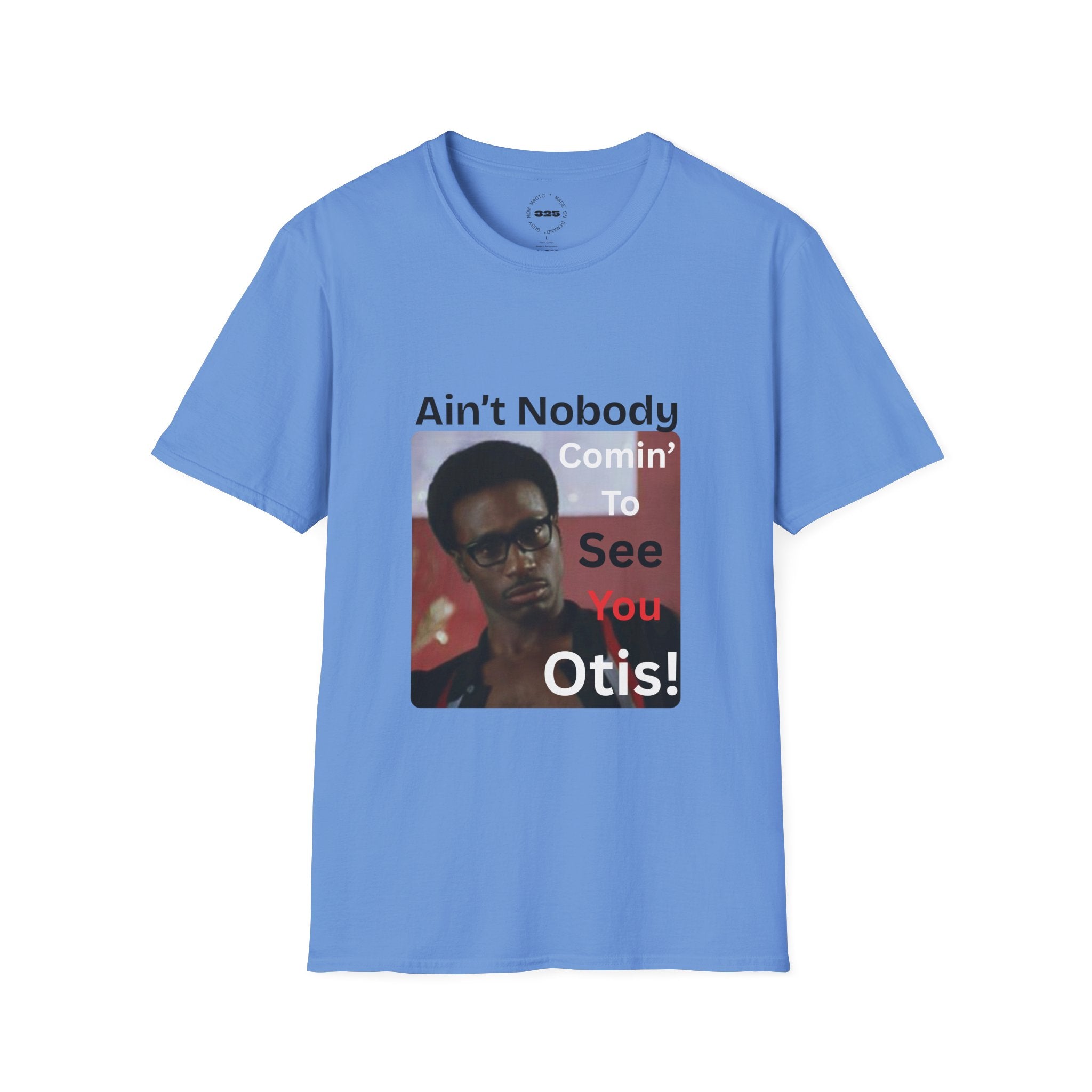"Ain't Nobody Otis" Funny Novelty Tee