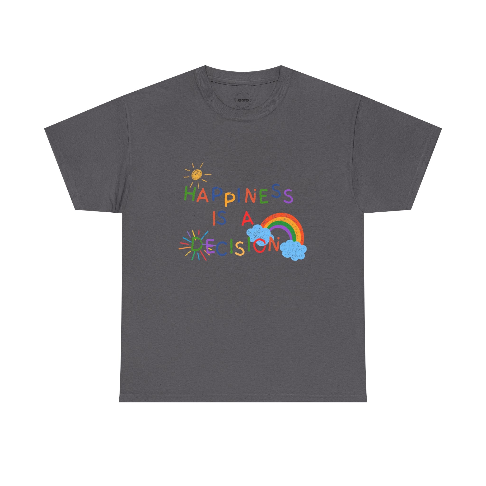 Happiness Is A Decision T-Shirt | Rainbow Handdrawn Positive Quote Tee