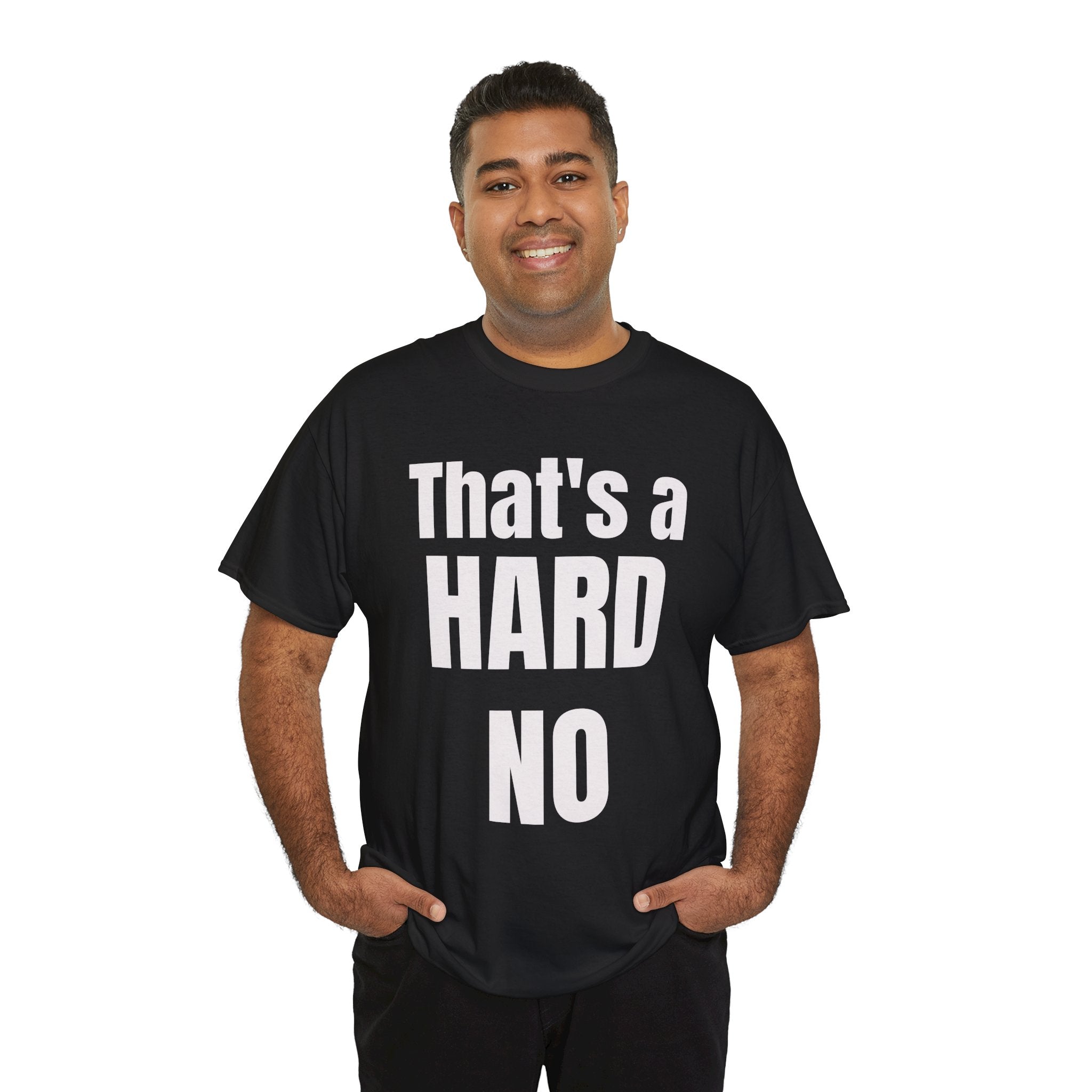 Funny 'Hard No' T-Shirt — Straightforward Quote Tee