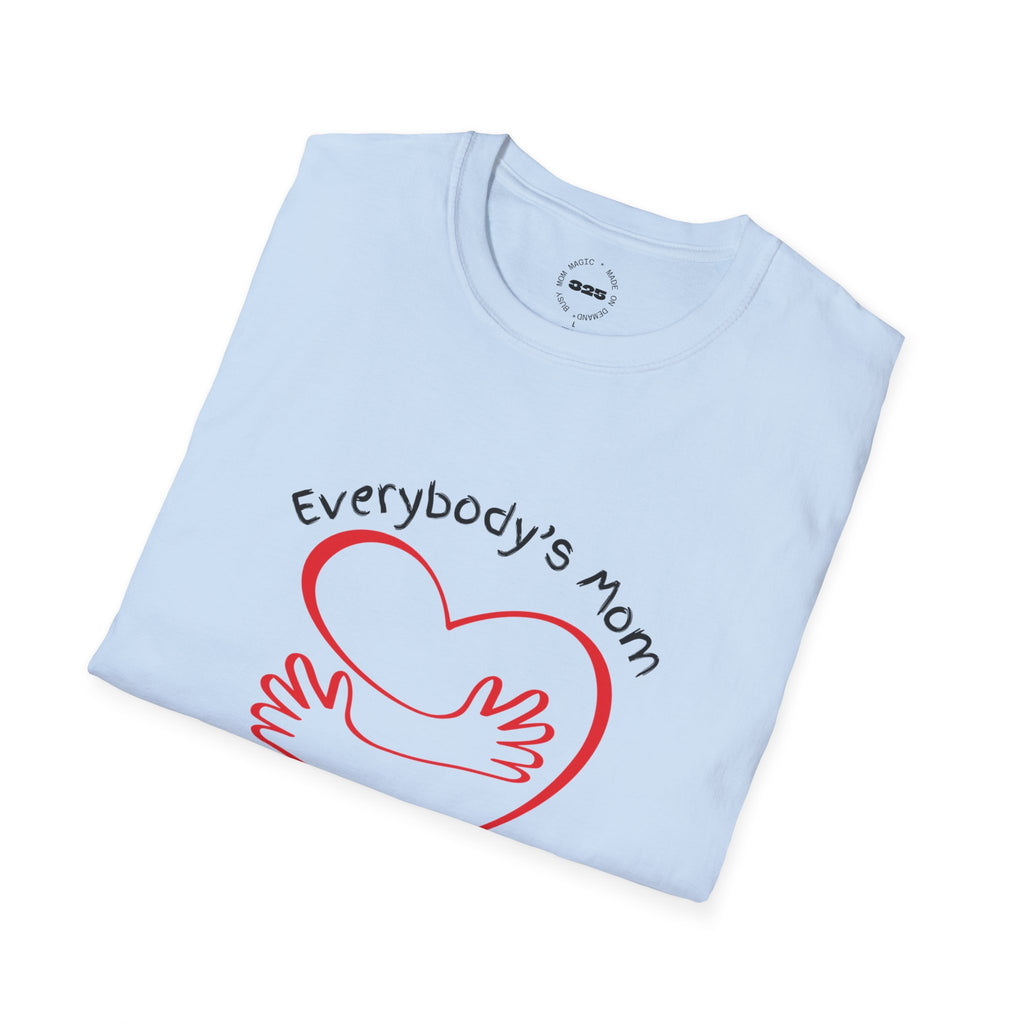 Everybody's Mom hug T-Shirt | mom life