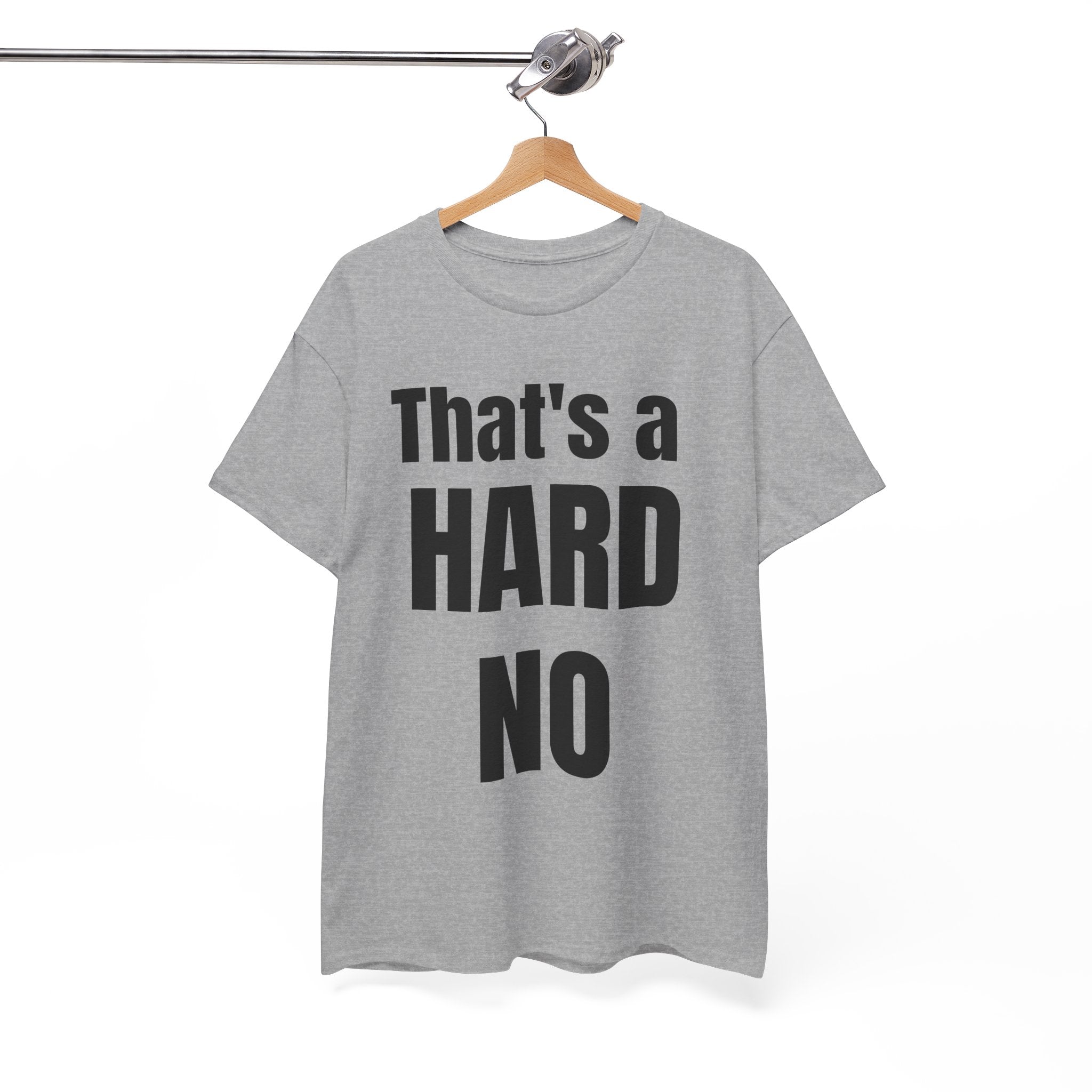 Funny 'Hard No' T-Shirt — Straightforward Quote Tee