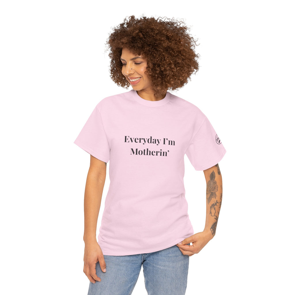 Everyday I'm Motherin T-Shirt — Funny Motherhood Tee