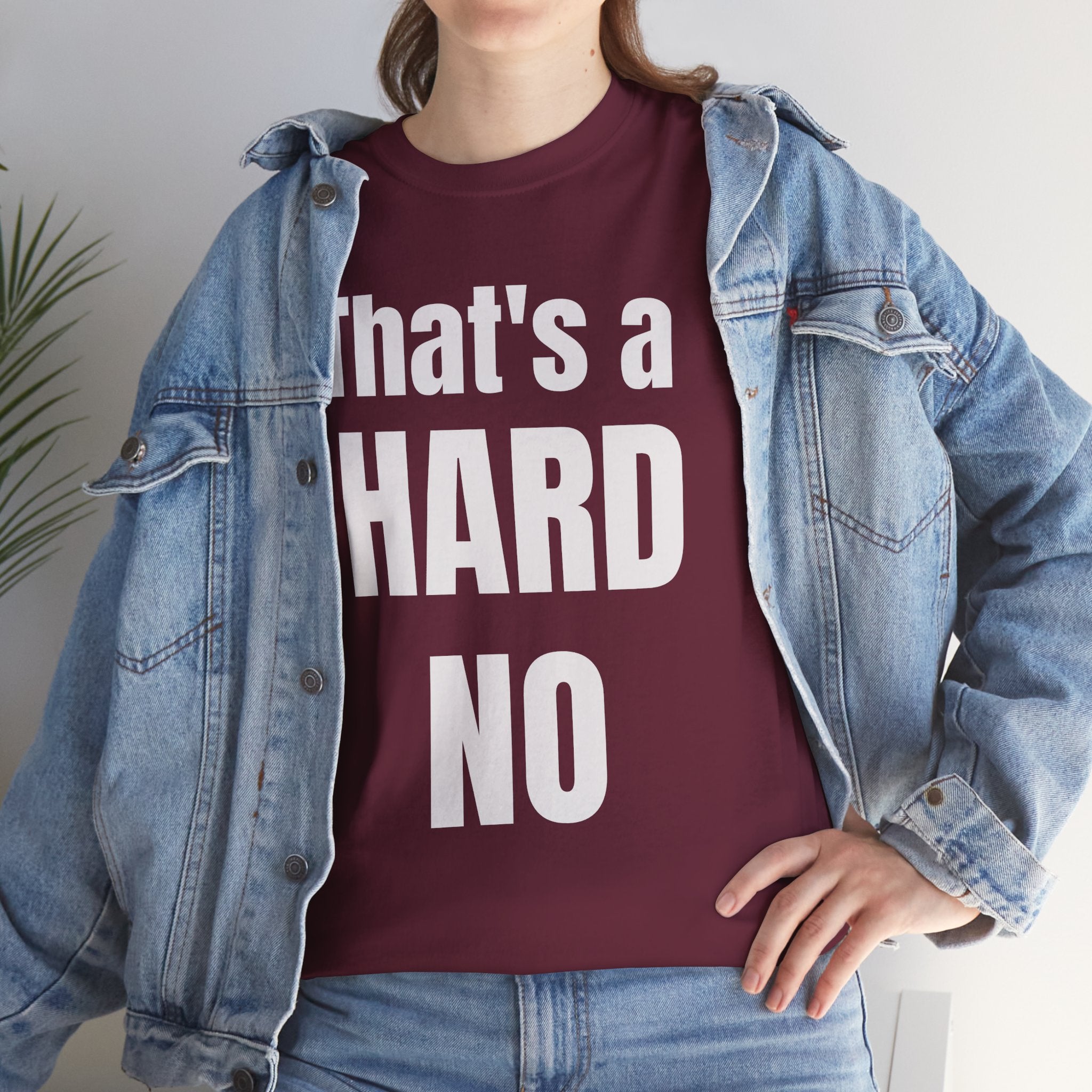 Funny 'Hard No' T-Shirt — Straightforward Quote Tee