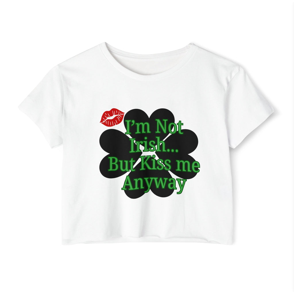 St. Patrick's 'I'm Not Irish…But Kiss Me Anyway' Women's Crop Top