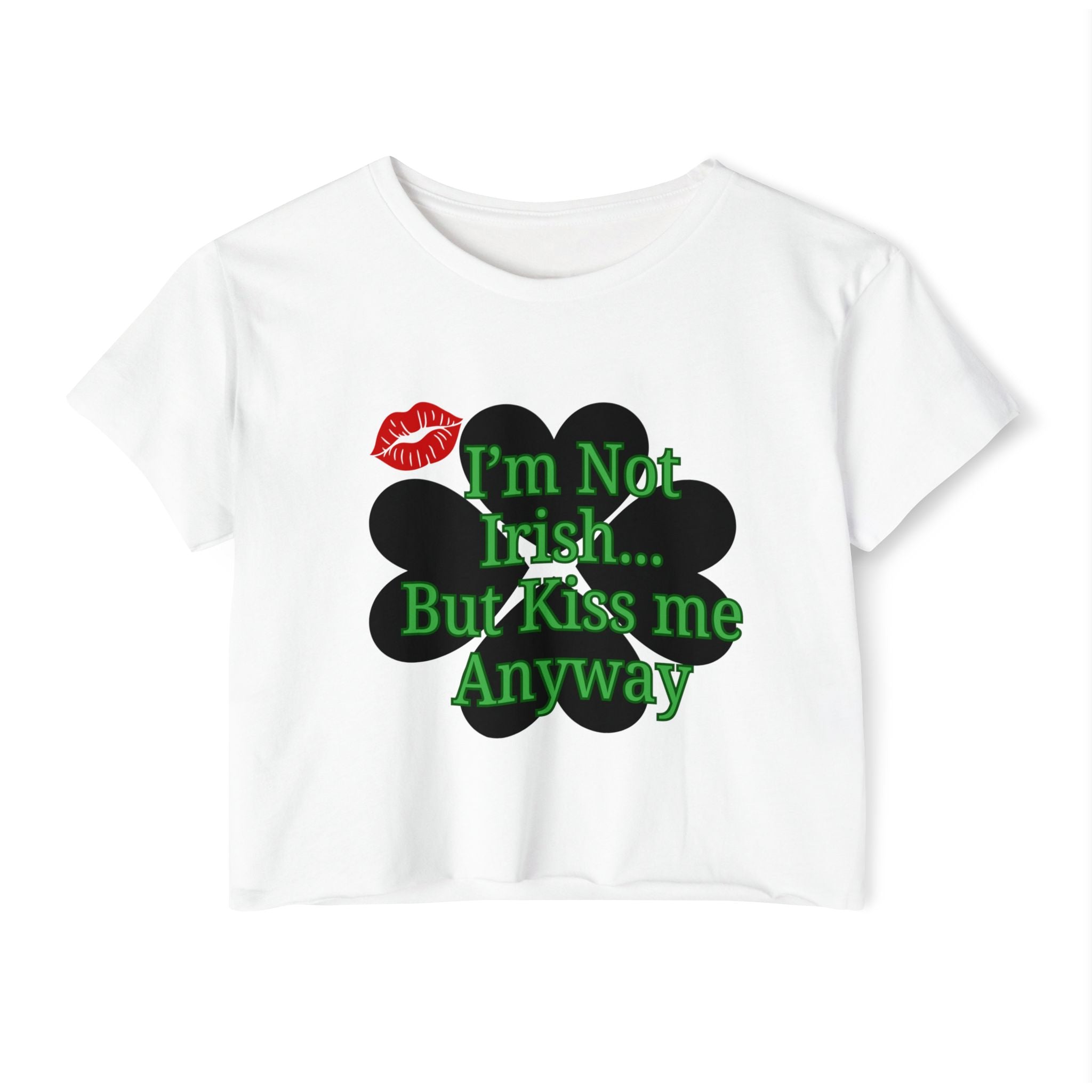 St. Patrick's 'I'm Not Irish…But Kiss Me Anyway' Women's Crop Top