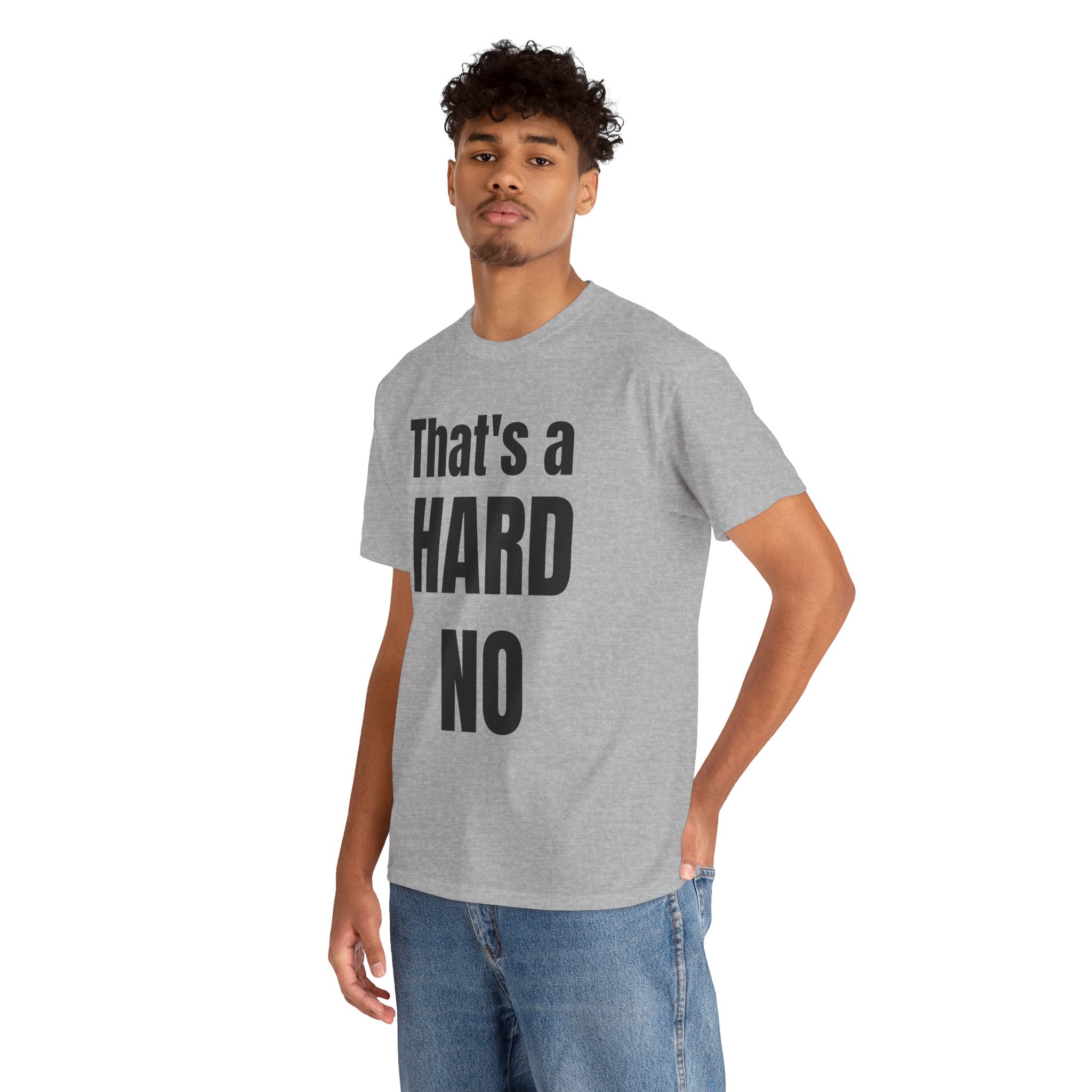 Funny 'Hard No' T-Shirt — Straightforward Quote Tee