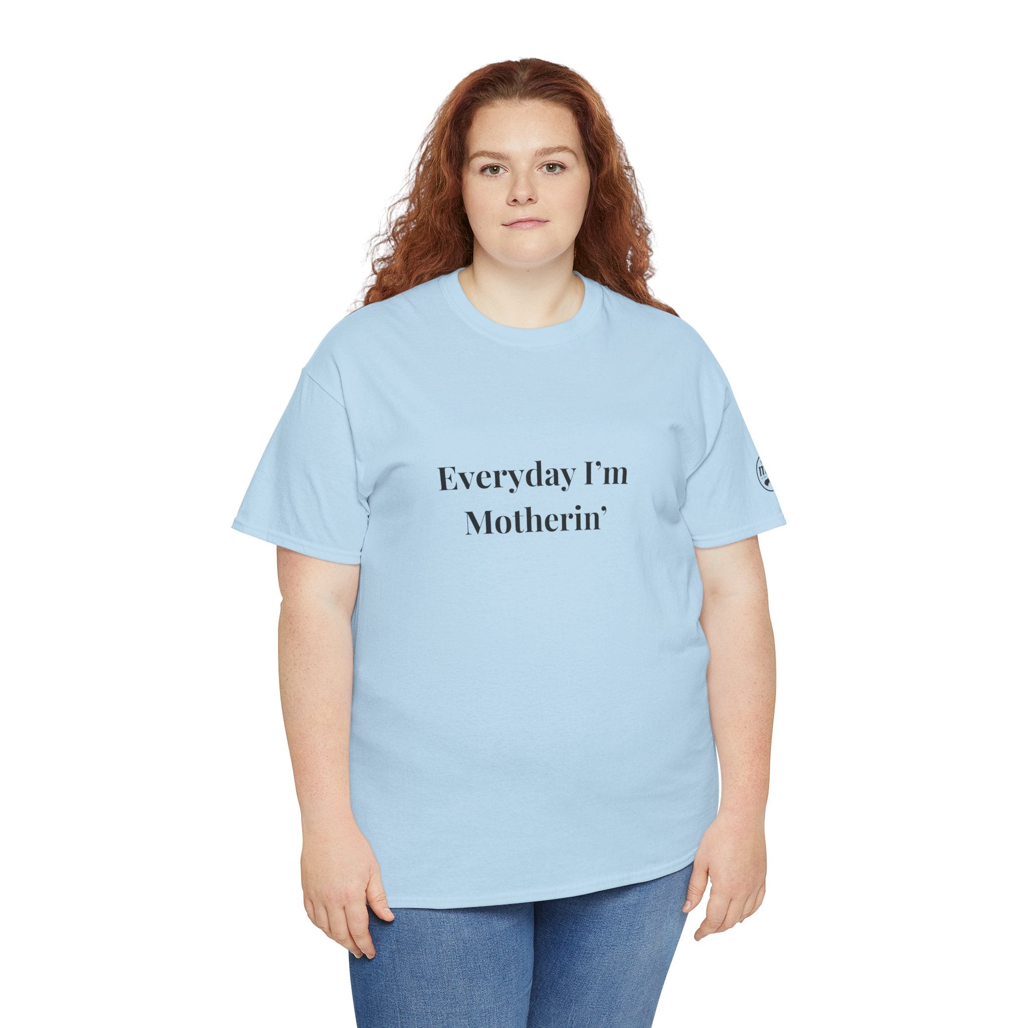 Everyday I'm Motherin T-Shirt — Funny Motherhood Tee