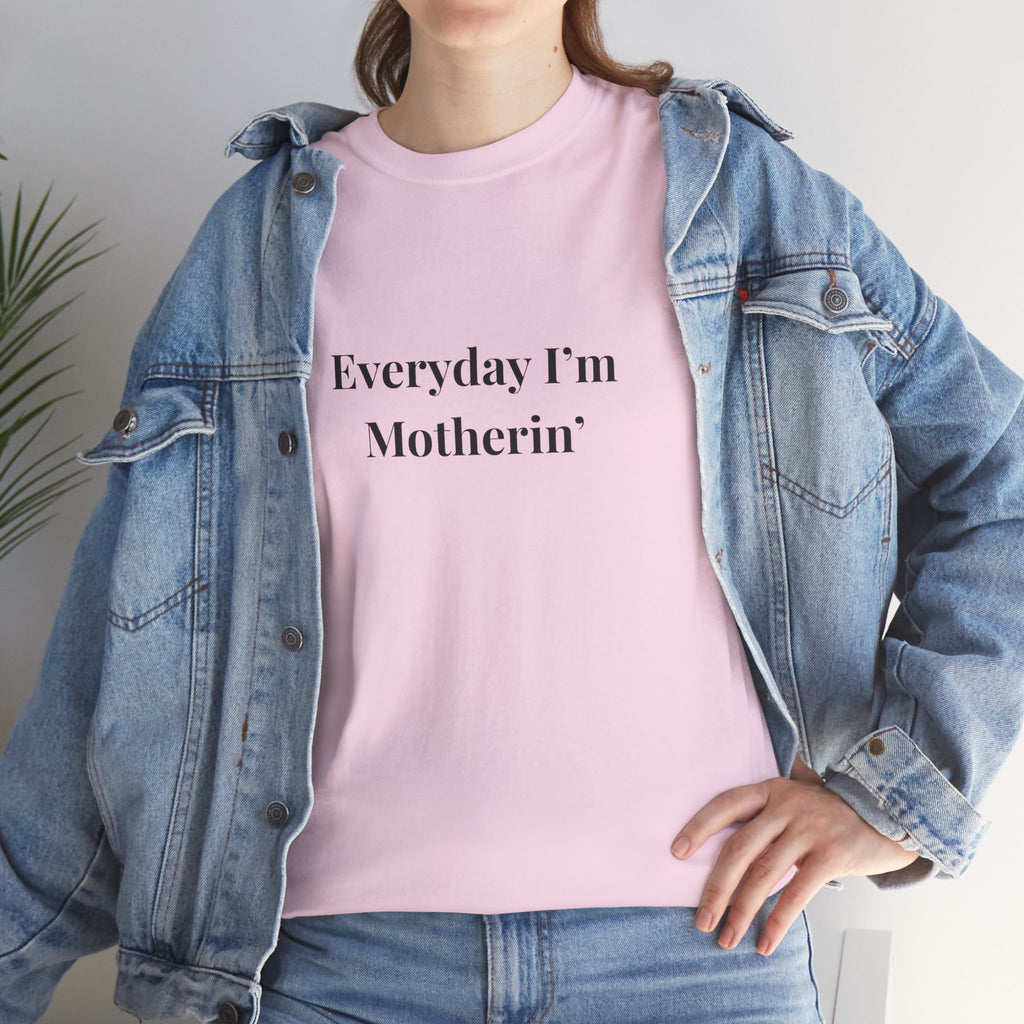 Everyday I'm Motherin T-Shirt — Funny Motherhood Tee