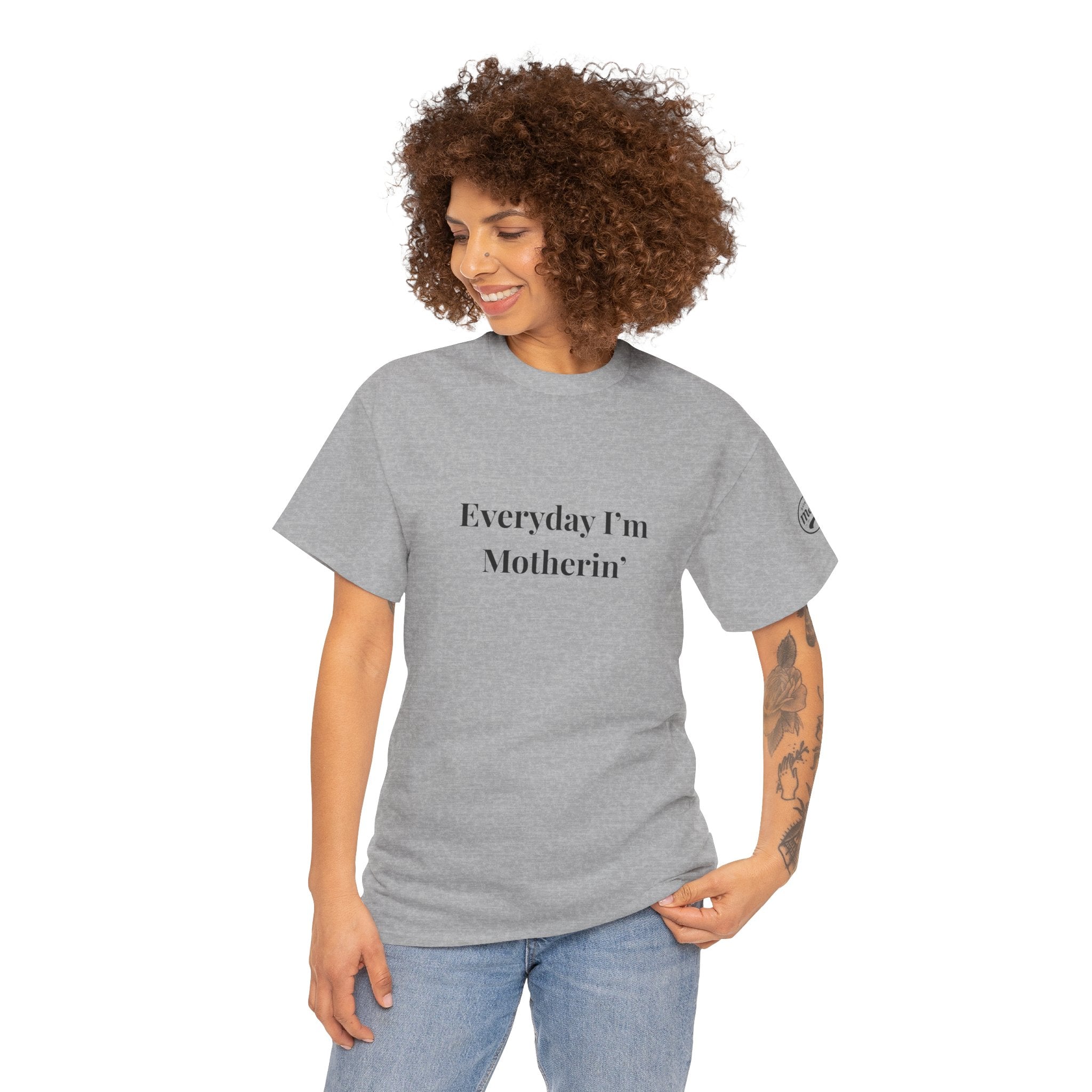 Everyday I'm Motherin T-Shirt — Funny Motherhood Tee