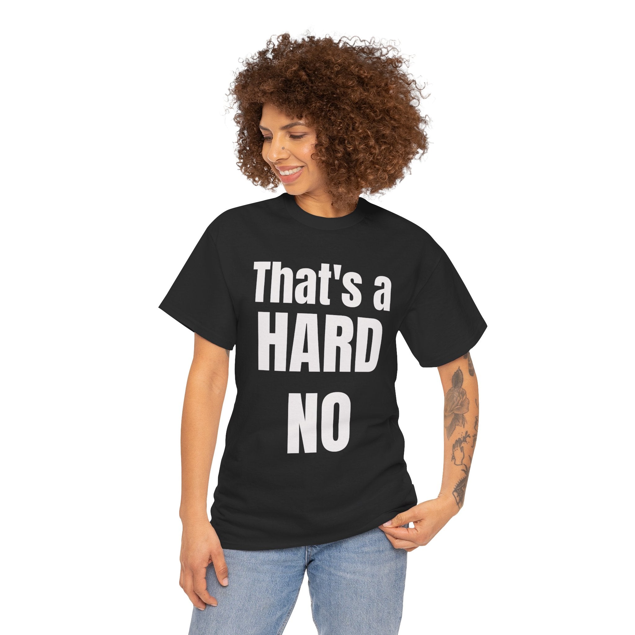 Funny 'Hard No' T-Shirt — Straightforward Quote Tee