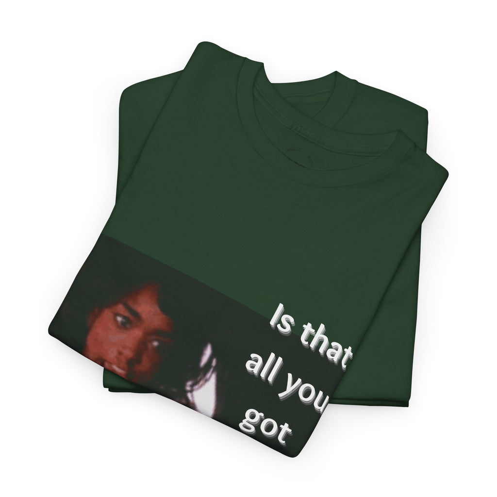 "Is That All You Got, Ike?" What's Love Graphic Tee