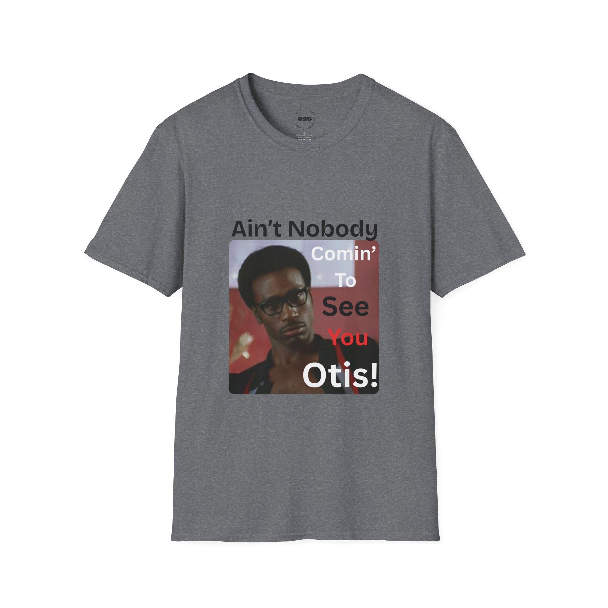 "Ain't Nobody Otis" Funny Novelty Tee